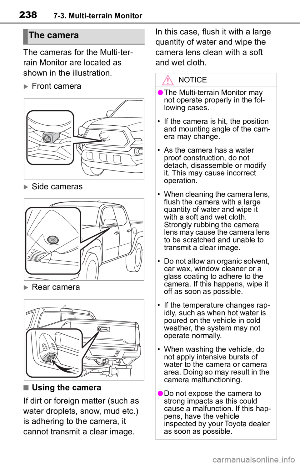 TOYOTA TACOMA 2020 Accessories, Audio & Navigation (in English) 2387-3. Multi-terrain Monitor
The cameras for the Multi-ter-
rain Monitor are located as
shown in the illustration.
Front camera
Side cameras
Rear camera
■Using the camera
If dirt or forei TOYOTA TACOMA 2020 Accessories, Audio & Navigation (in English) 2387-3. Multi-terrain Monitor
The cameras for the Multi-ter-
rain Monitor are located as
shown in the illustration.
Front camera
Side cameras
Rear camera
■Using the camera
If dirt or forei
