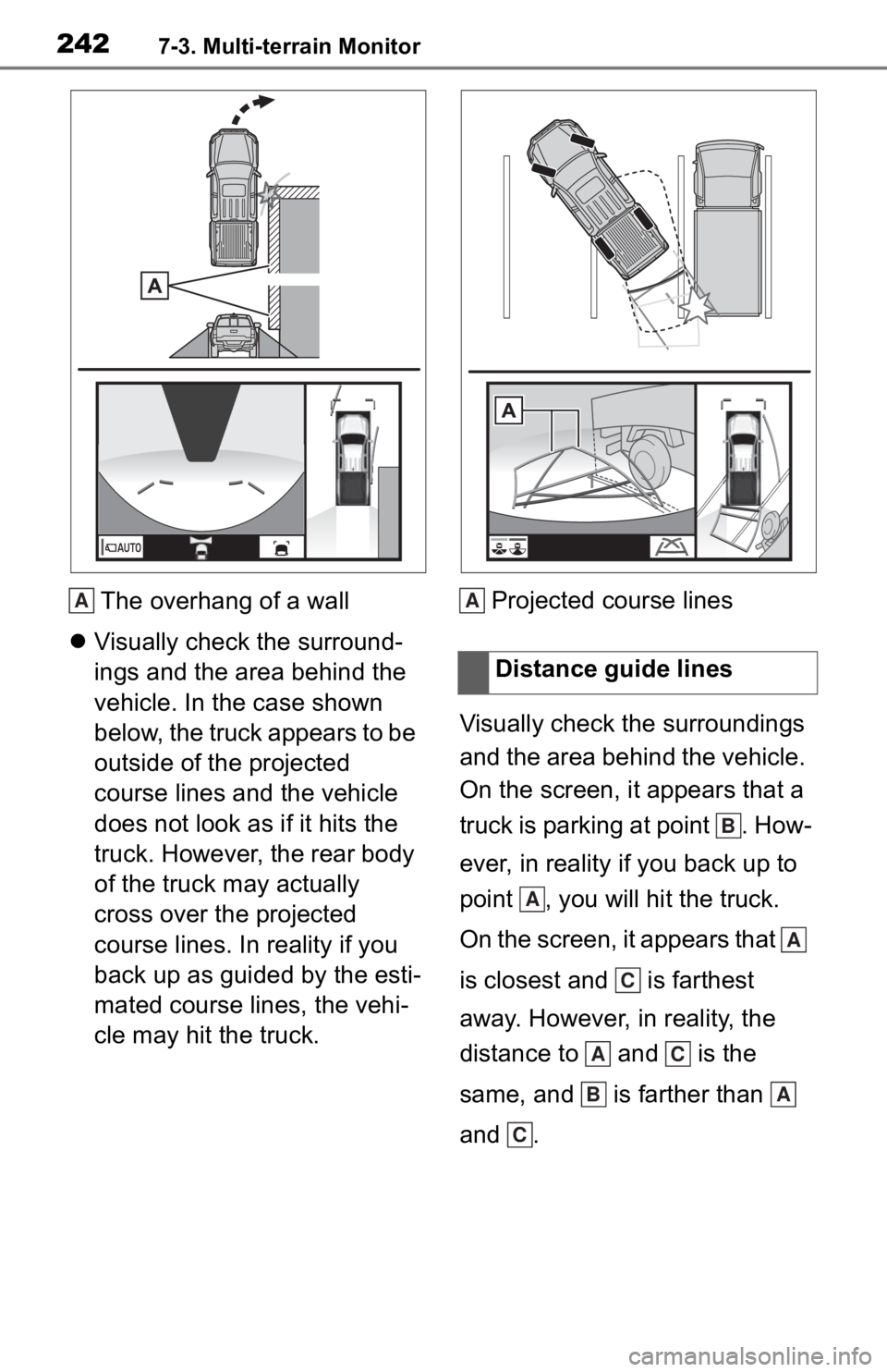 TOYOTA TACOMA 2020 Accessories, Audio & Navigation (in English) 2427-3. Multi-terrain Monitor
The overhang of a wall
Visually check the surround-
ings and the area behind the
vehicle. In the case shown
below, the truck appears to be
outside of the projected TOYOTA TACOMA 2020 Accessories, Audio & Navigation (in English) 2427-3. Multi-terrain Monitor
The overhang of a wall
Visually check the surround-
ings and the area behind the
vehicle. In the case shown
below, the truck appears to be
outside of the projected