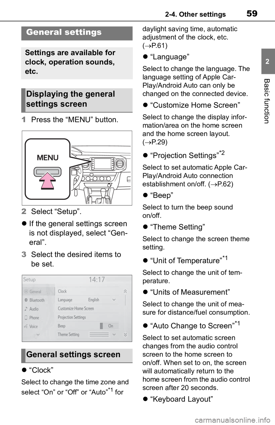 TOYOTA TACOMA 2020 Accessories, Audio & Navigation (in English) 592-4. Other settings
2
Basic function
2-4.Other settings
1Press the “MENU” button.
2 Select “Setup”.
If the general settings screen
is not displayed, select “Gen-
eral”.
3 Select the TOYOTA TACOMA 2020 Accessories, Audio & Navigation (in English) 592-4. Other settings
2
Basic function
2-4.Other settings
1Press the “MENU” button.
2 Select “Setup”.
If the general settings screen
is not displayed, select “Gen-
eral”.
3 Select the
