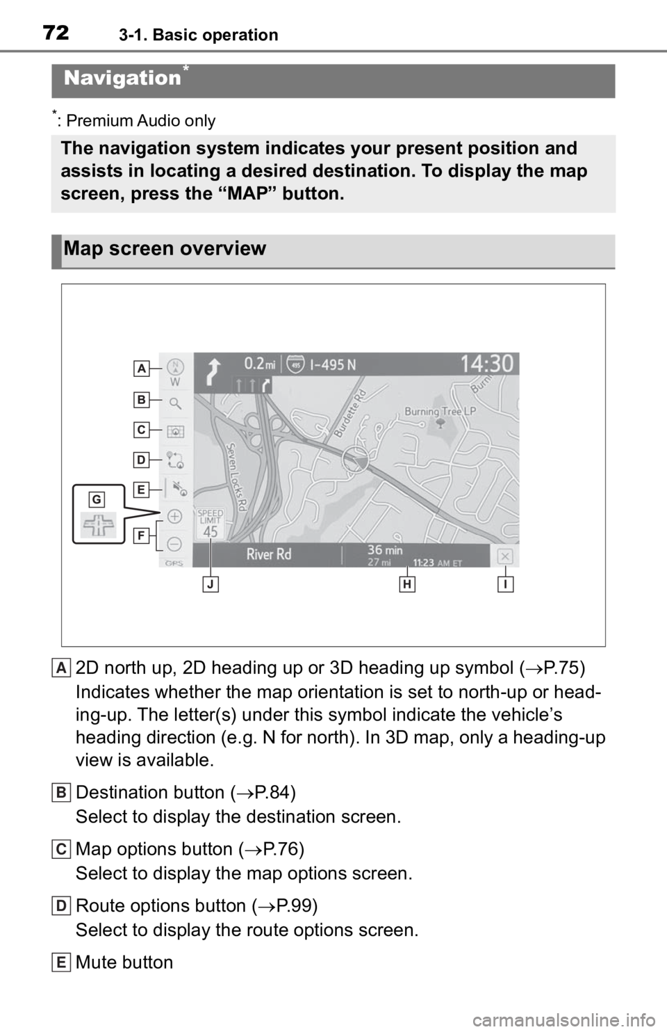 TOYOTA TACOMA 2020 Accessories, Audio & Navigation (in English) 723-1. Basic operation
3-1.Basic operation
*: Premium Audio only
2D north up, 2D heading up or 3D heading up symbol (P. 7 5 )
Indicates whether the map orientation is set to north-up or hea d-
ing- TOYOTA TACOMA 2020 Accessories, Audio & Navigation (in English) 723-1. Basic operation
3-1.Basic operation
*: Premium Audio only
2D north up, 2D heading up or 3D heading up symbol (P. 7 5 )
Indicates whether the map orientation is set to north-up or hea d-
ing-