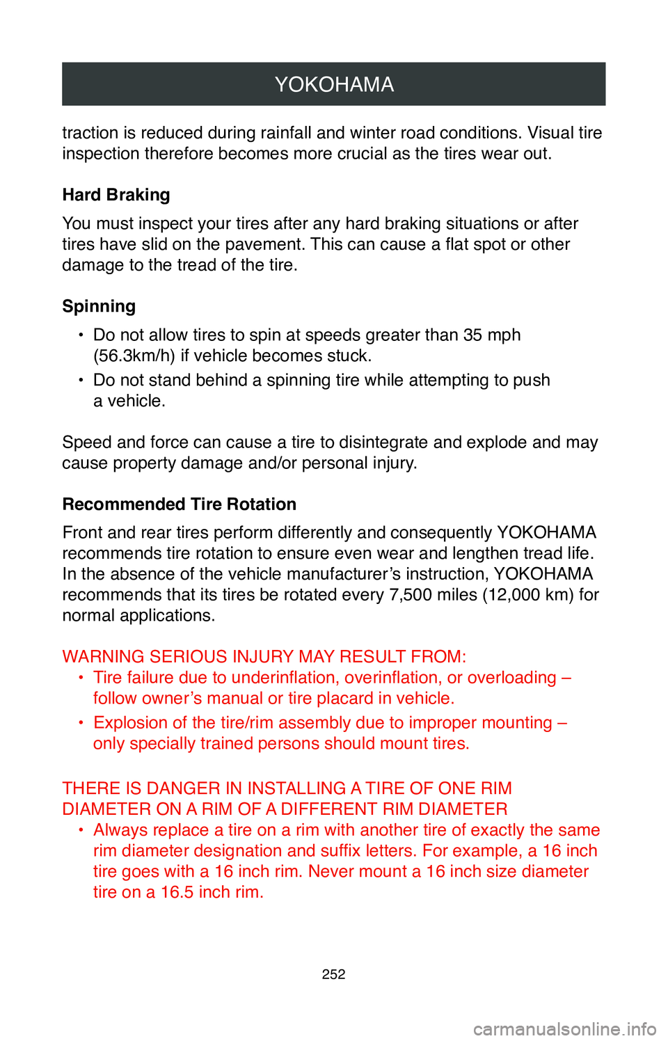 TOYOTA TACOMA 2020 Warranties & Maintenance Guides (in English) YOKOHAMA
252
traction is reduced during rainfall and winter road conditions. Visual tire
inspection therefore becomes more crucial as the tires wear out.
Hard Braking
You must inspect your tires afte TOYOTA TACOMA 2020 Warranties & Maintenance Guides (in English) YOKOHAMA
252
traction is reduced during rainfall and winter road conditions. Visual tire
inspection therefore becomes more crucial as the tires wear out.
Hard Braking
You must inspect your tires afte