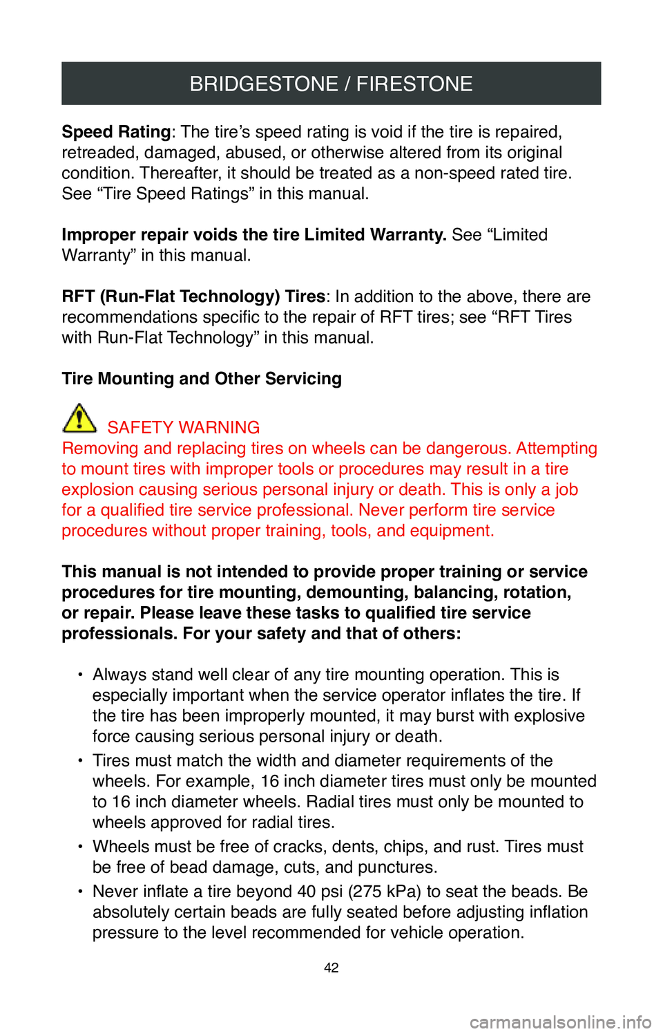 TOYOTA TACOMA 2020 Warranties & Maintenance Guides (in English) BRIDGESTONE / FIRESTONE
42
Speed Rating: The tire’s speed rating is void if the tire is repaired,
retreaded, damaged, abused, or otherwise altered from its original
condition. Thereafter, it shoul TOYOTA TACOMA 2020 Warranties & Maintenance Guides (in English) BRIDGESTONE / FIRESTONE
42
Speed Rating: The tire’s speed rating is void if the tire is repaired,
retreaded, damaged, abused, or otherwise altered from its original
condition. Thereafter, it shoul
