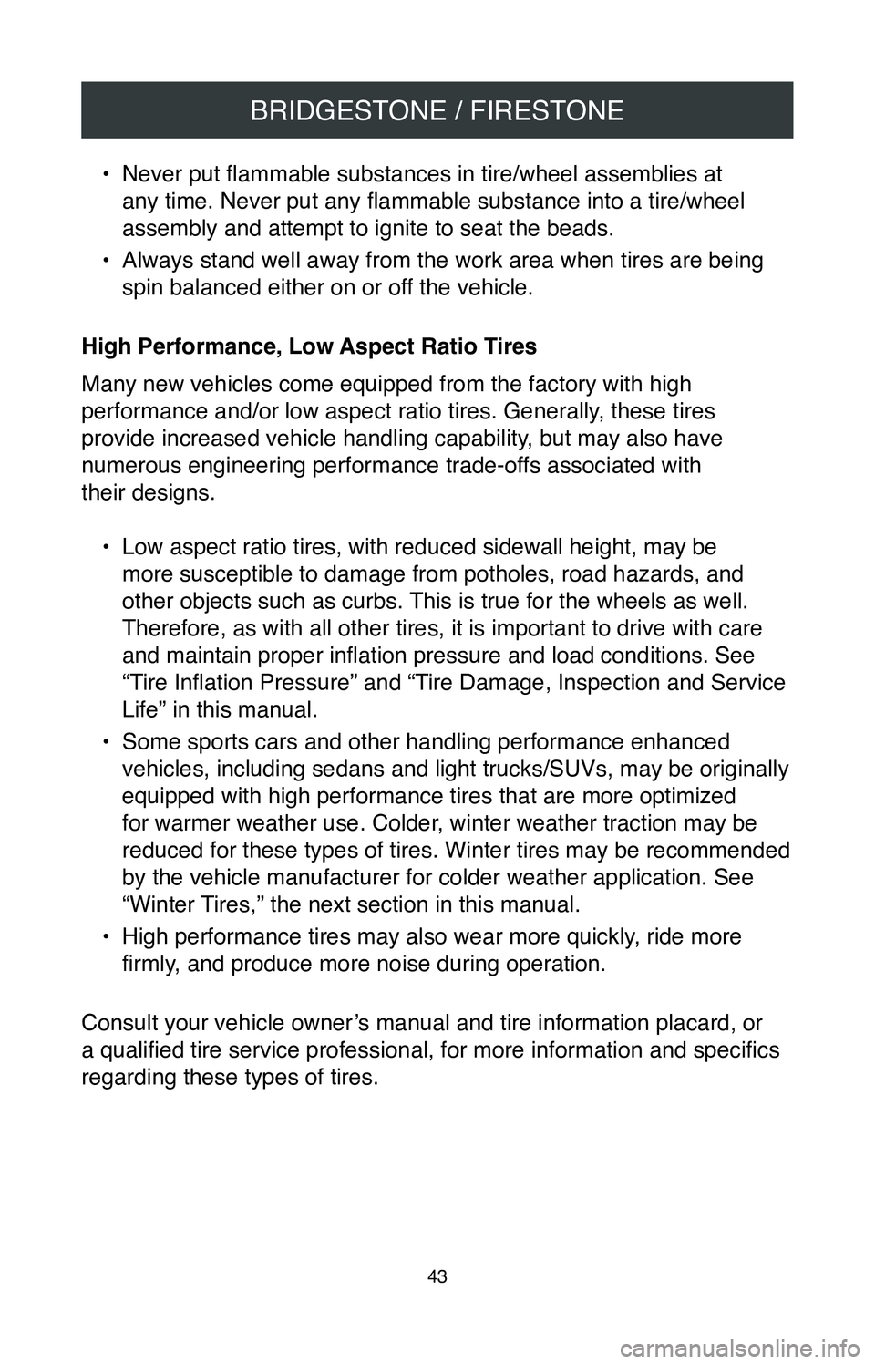 TOYOTA TACOMA 2020 Warranties & Maintenance Guides (in English) BRIDGESTONE / FIRESTONE
43
• Never put flammable substances in tire/wheel assemblies at
any time. Never put any flammable substance into a tire/wheel
assembly and attempt to ignite to seat the bea TOYOTA TACOMA 2020 Warranties & Maintenance Guides (in English) BRIDGESTONE / FIRESTONE
43
• Never put flammable substances in tire/wheel assemblies at
any time. Never put any flammable substance into a tire/wheel
assembly and attempt to ignite to seat the bea