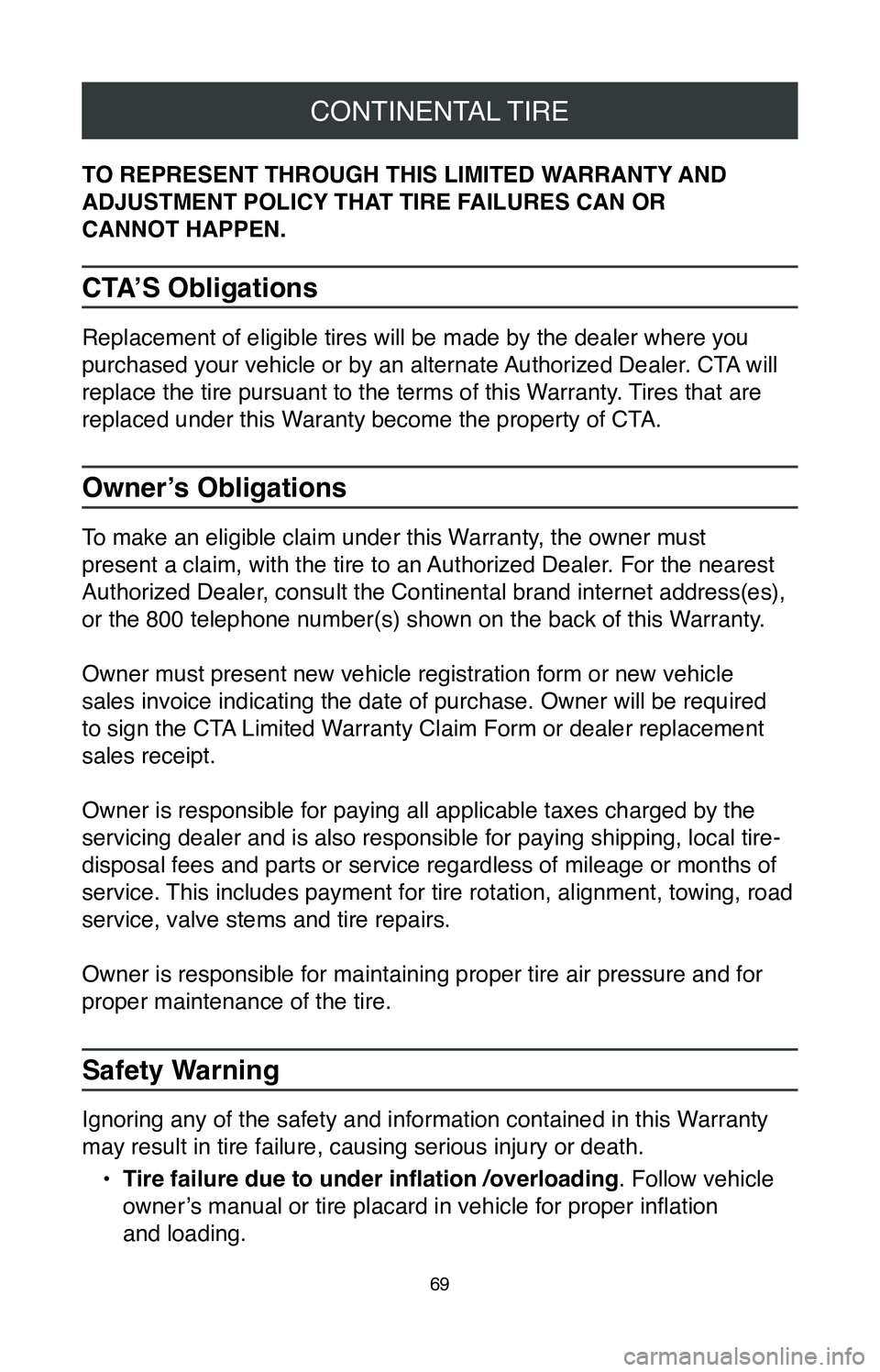 TOYOTA TACOMA 2020 Warranties & Maintenance Guides (in English) CONTINENTAL TIRE
69
TO REPRESENT THROUGH THIS LIMITED WARRANTY AND
ADJUSTMENT POLICY THAT TIRE FAILURES CAN OR
CANNOT HAPPEN.
CTA’S Obligations
Replacement of eligible tires will be made by the d TOYOTA TACOMA 2020 Warranties & Maintenance Guides (in English) CONTINENTAL TIRE
69
TO REPRESENT THROUGH THIS LIMITED WARRANTY AND
ADJUSTMENT POLICY THAT TIRE FAILURES CAN OR
CANNOT HAPPEN.
CTA’S Obligations
Replacement of eligible tires will be made by the d