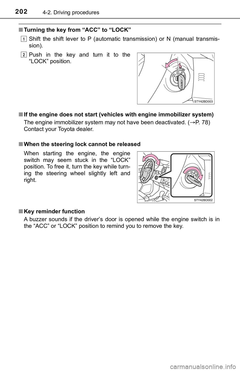 TOYOTA TACOMA 2021 Owners Manual (in English) 2024-2. Driving procedures
■Turning the key from “ACC” to “LOCK”
Shift the shift lever to P (automatic transmission) or N (manua l transmis-
sion).
■ If the engine does not star TOYOTA TACOMA 2021 Owners Manual (in English) 2024-2. Driving procedures
■Turning the key from “ACC” to “LOCK”
Shift the shift lever to P (automatic transmission) or N (manua l transmis-
sion).
■ If the engine does not star