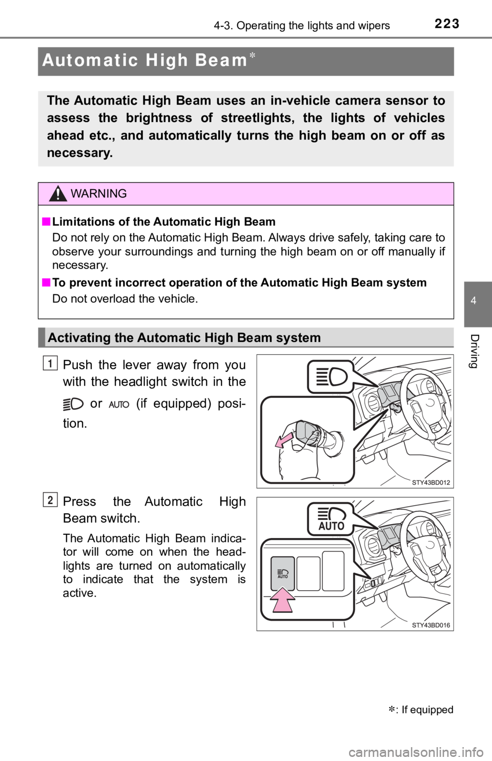 TOYOTA TACOMA 2021 Owners Manual (in English) 2234-3. Operating the lights and wipers
4
Driving
Automatic High Beam
Push the lever away from you
with the headlight switch in the
or (if equipped) posi-
tion.
Press the Automatic H TOYOTA TACOMA 2021 Owners Manual (in English) 2234-3. Operating the lights and wipers
4
Driving
Automatic High Beam
Push the lever away from you
with the headlight switch in the
or (if equipped) posi-
tion.
Press the Automatic H