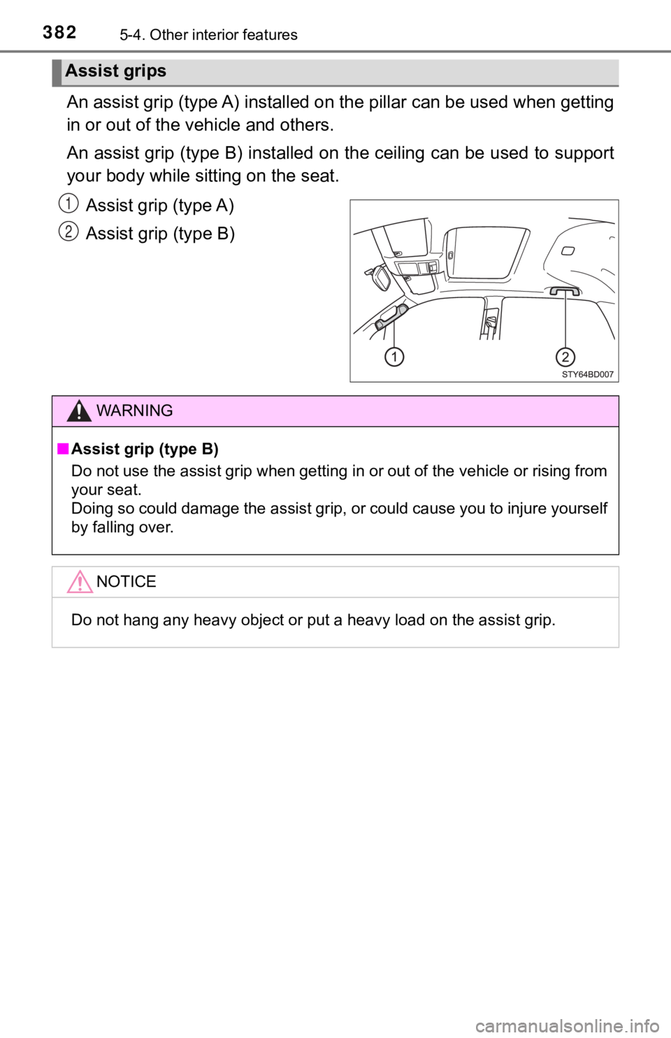 TOYOTA TACOMA 2021  Owners Manual (in English) 3825-4. Other interior features
An assist grip (type A) installed on the pillar can be used when getting
in or out of the vehicle and others.
An assist grip (type B) installed on the ceiling can be us