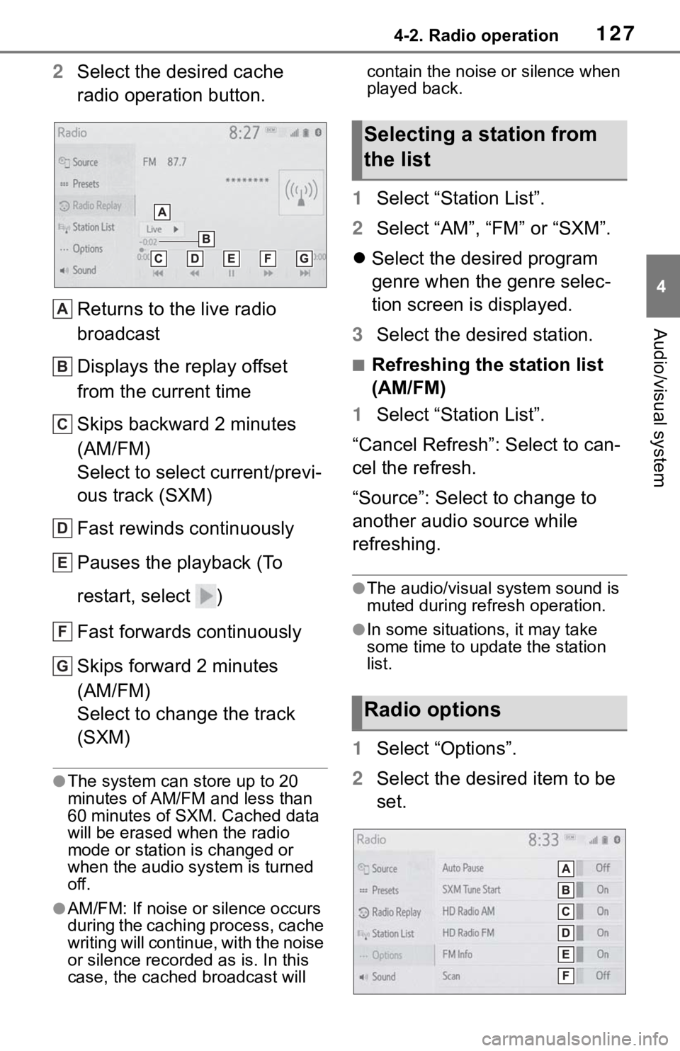 TOYOTA TACOMA 2021  Accessories, Audio & Navigation (in English) 1274-2. Radio operation
4
Audio/visual system
2Select the desired cache 
radio operation button.
Returns to the live radio 
broadcast
Displays the replay offset 
from the current time
Skips backward 2