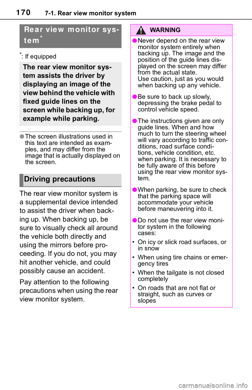 TOYOTA TACOMA 2021  Accessories, Audio & Navigation (in English) 1707-1. Rear view monitor system
7-1.Rear view monitor system
*: If equipped
●The screen illustrations used in 
this text are intended as exam-
ples, and may differ from the 
image that is actually 