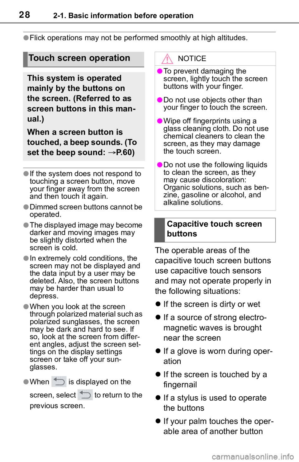 TOYOTA TACOMA 2021  Accessories, Audio & Navigation (in English) 282-1. Basic information before operation
●Flick operations may not be performed smoothly at high altitudes.
●If the system does not respond to 
touching a screen button, move 
your finger away fr