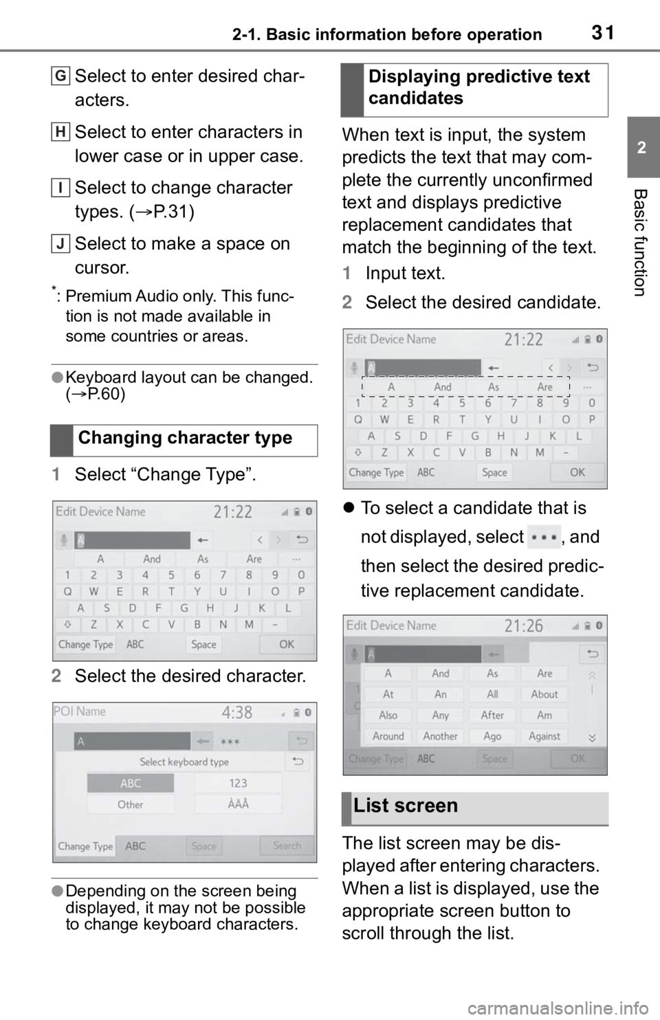 TOYOTA TACOMA 2021  Accessories, Audio & Navigation (in English) 312-1. Basic information before operation
2
Basic function
Select to enter desired char-
acters.
Select to enter characters in 
lower case or in upper case.
Select to change character 
types. (P.31