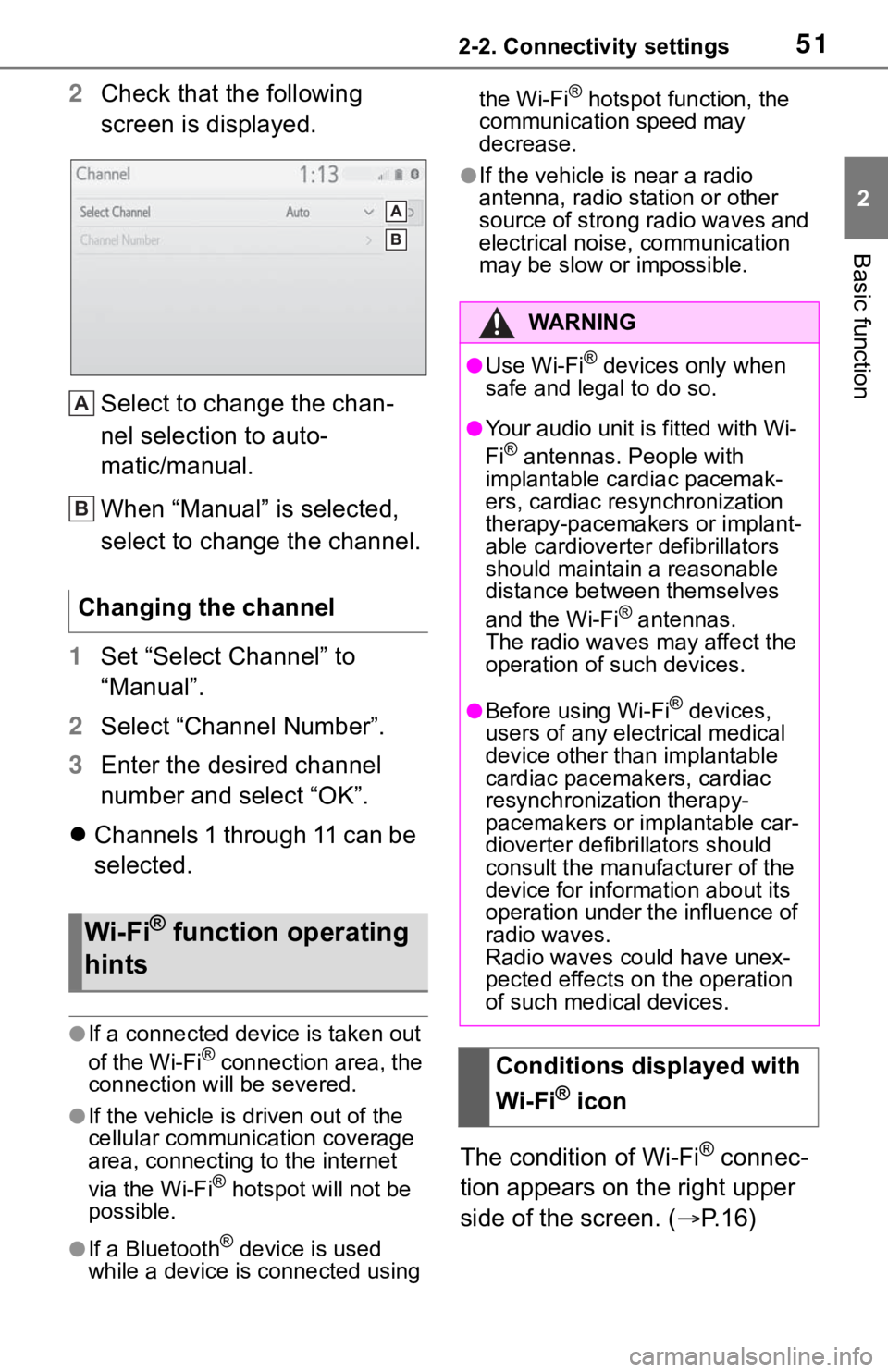 TOYOTA TACOMA 2021  Accessories, Audio & Navigation (in English) 512-2. Connectivity settings
2
Basic function
2Check that the following 
screen is displayed.
Select to change the chan-
nel selection to auto-
matic/manual.
When “Manual” is selected, 
select to 