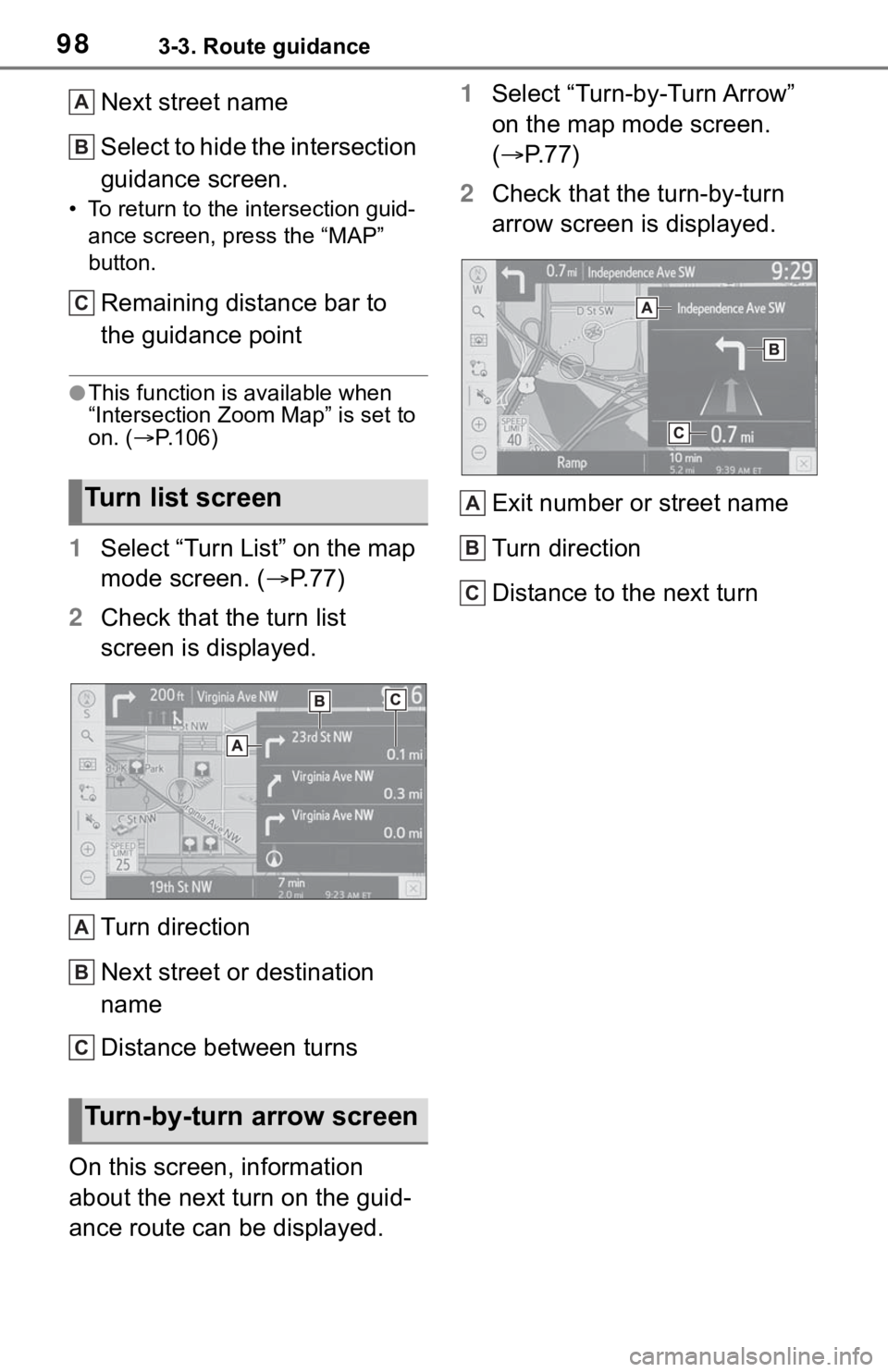 TOYOTA TACOMA 2021  Accessories, Audio & Navigation (in English) 983-3. Route guidance
Next street name
Select to hide the intersection 
guidance screen.
• To return to the intersection guid-
ance screen, press the “MAP” 
button.
Remaining distance bar to 
th