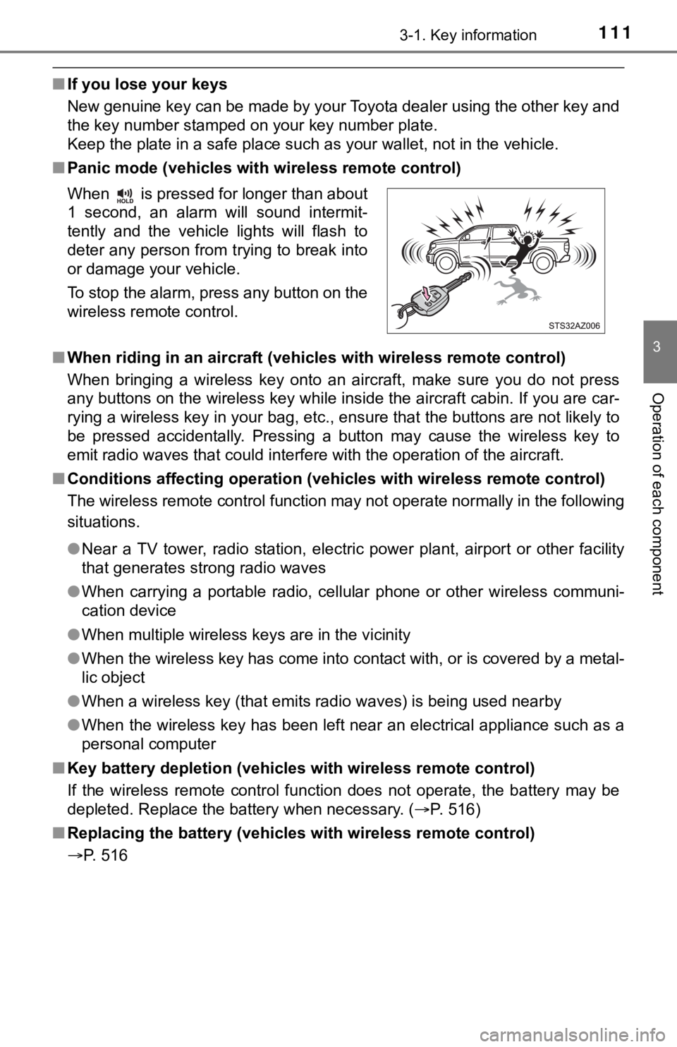 TOYOTA TUNDRA 2018  Owners Manual (in English) 1113-1. Key information
3
Operation of each component
■If you lose your keys
New genuine key can be made by your Toyota dealer using the other key and
the key number stamped on your key number plate