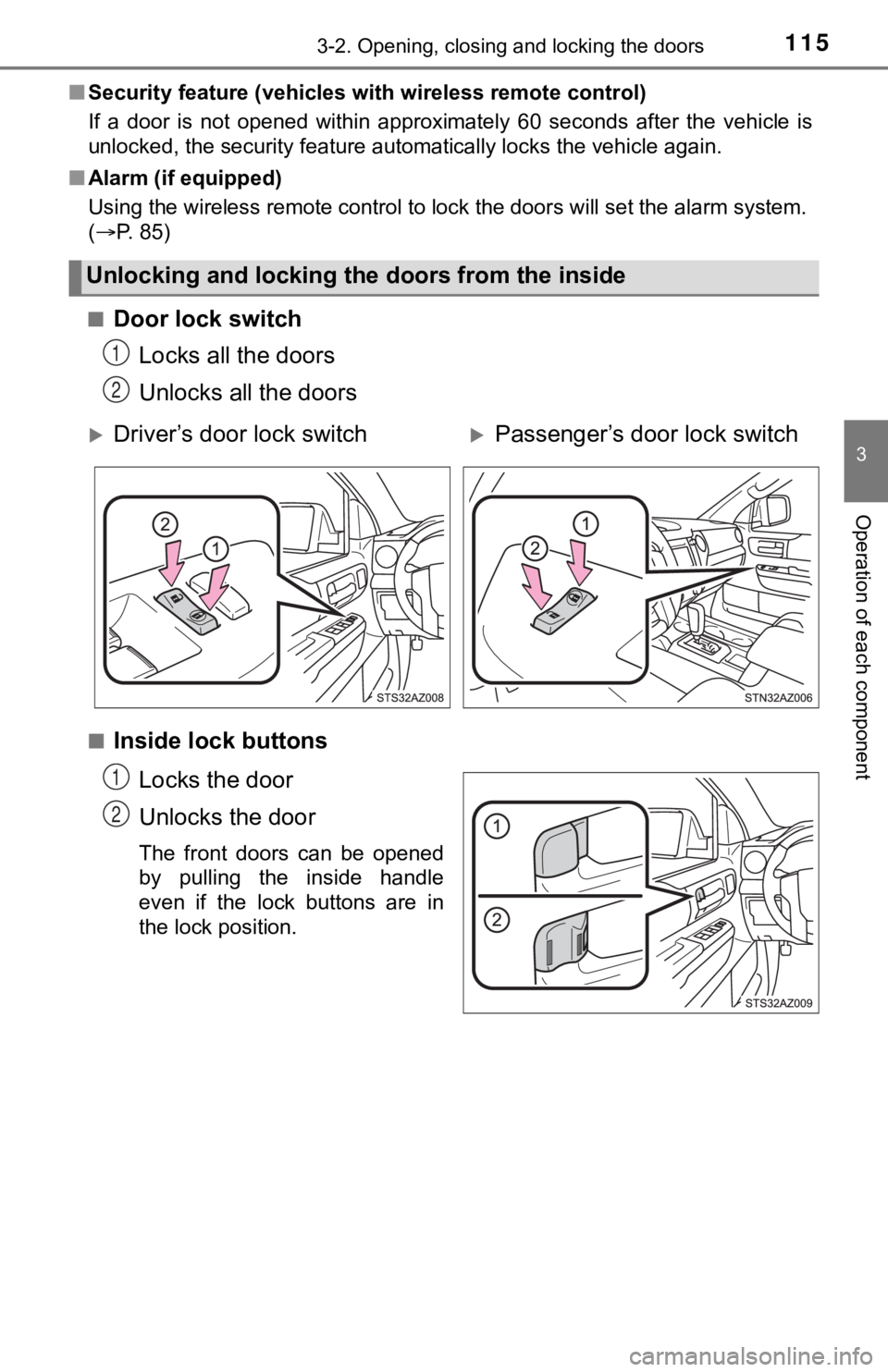 TOYOTA TUNDRA 2018  Owners Manual (in English) 1153-2. Opening, closing and locking the doors
3
Operation of each component
■Security feature (vehicles with wireless remote control)
If  a  door  is  not  opened  within  approximately  60  second