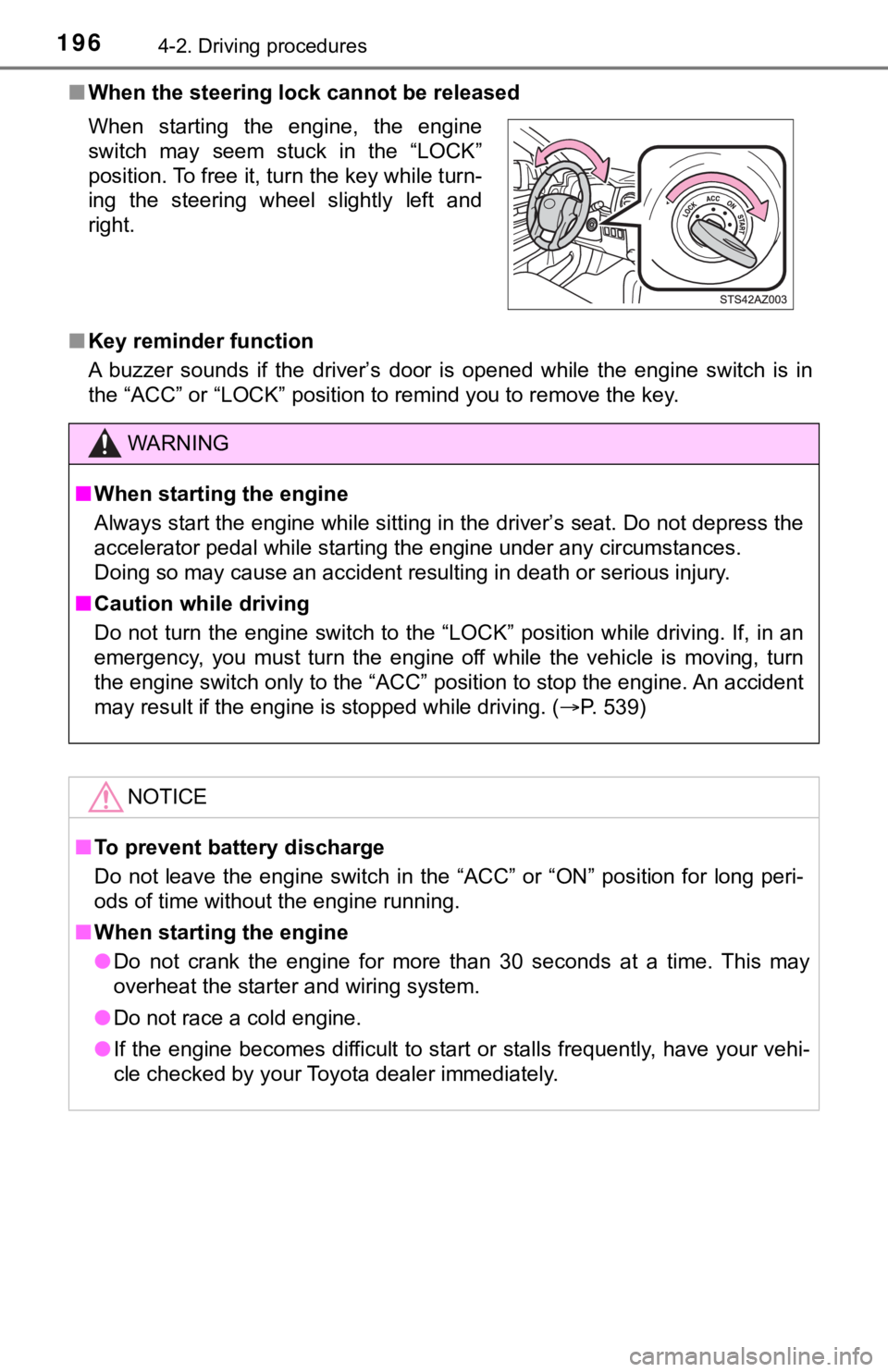 TOYOTA TUNDRA 2018  Owners Manual (in English) 1964-2. Driving procedures
■When the steering  lock cannot be released
■ Key reminder function
A  buzzer  sounds  if  the  driver’s  door  is  opened  while  the  engine   switch  is  in
the “