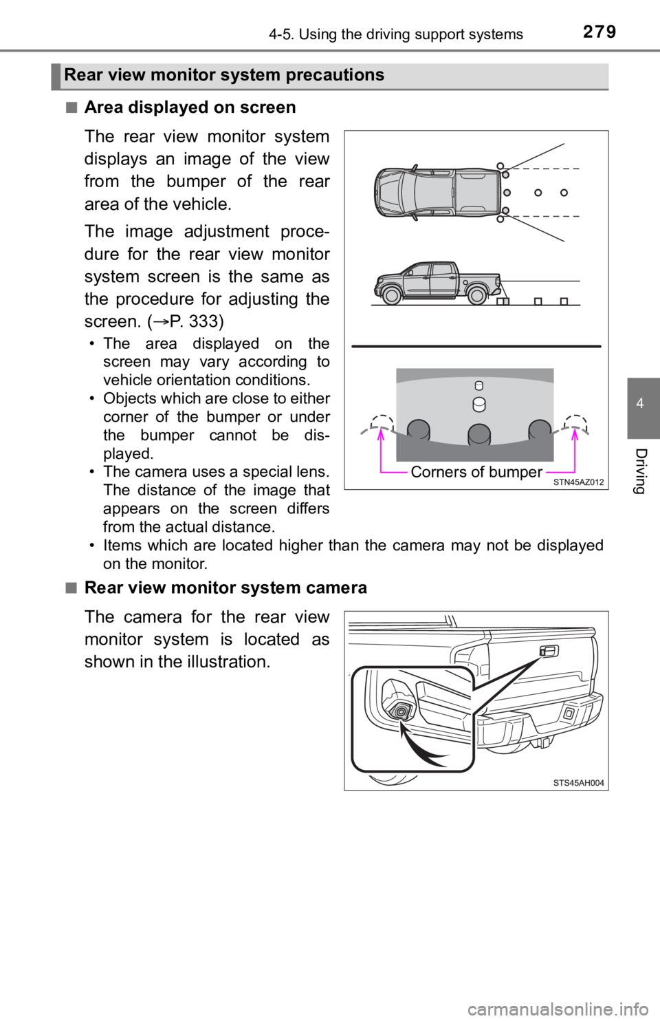 TOYOTA TUNDRA 2018  Owners Manual (in English) 2794-5. Using the driving support systems
4
Driving
■Area displayed on screen
The  rear  view  monitor  system
displays  an  image  of  the  view
from  the  bumper  of  the  rear
area of the vehicle