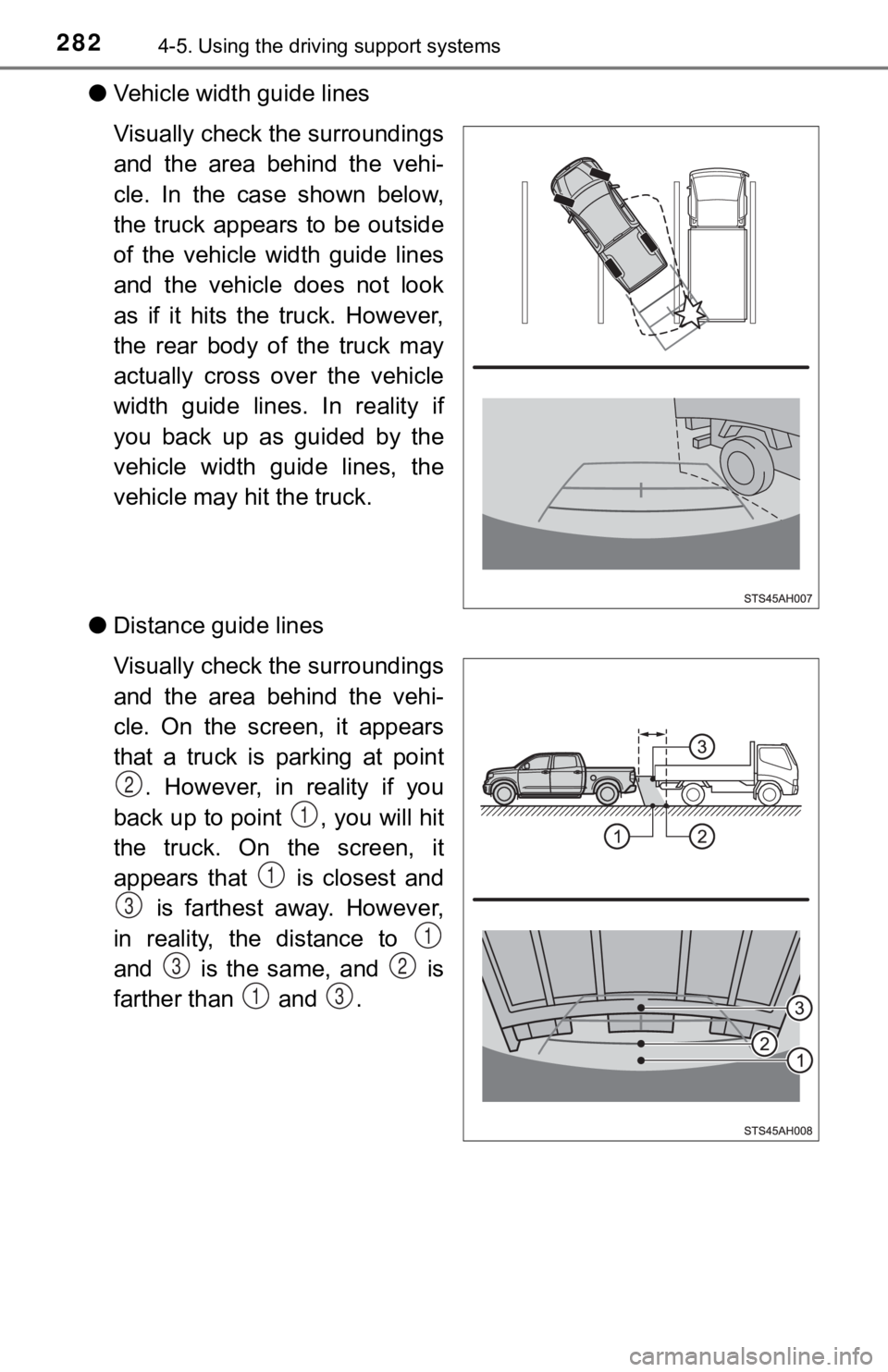 TOYOTA TUNDRA 2018 Owners Manual (in English) 2824-5. Using the driving support systems
●Vehicle width guide lines
Visually check the surroundings
and the area behind the vehi-
cle. In the case shown below,
the truck appears to b TOYOTA TUNDRA 2018 Owners Manual (in English) 2824-5. Using the driving support systems
●Vehicle width guide lines
Visually check the surroundings
and the area behind the vehi-
cle. In the case shown below,
the truck appears to b