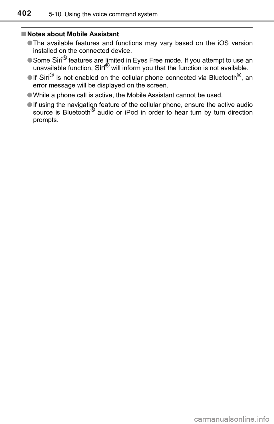 TOYOTA TUNDRA 2018 Owners Manual (in English) 4025-10. Using the voice command system
■Notes about Mobile Assistant
●The available features and functions may vary based on the iOS version
installed on the connected device.
● Some TOYOTA TUNDRA 2018 Owners Manual (in English) 4025-10. Using the voice command system
■Notes about Mobile Assistant
●The available features and functions may vary based on the iOS version
installed on the connected device.
● Some