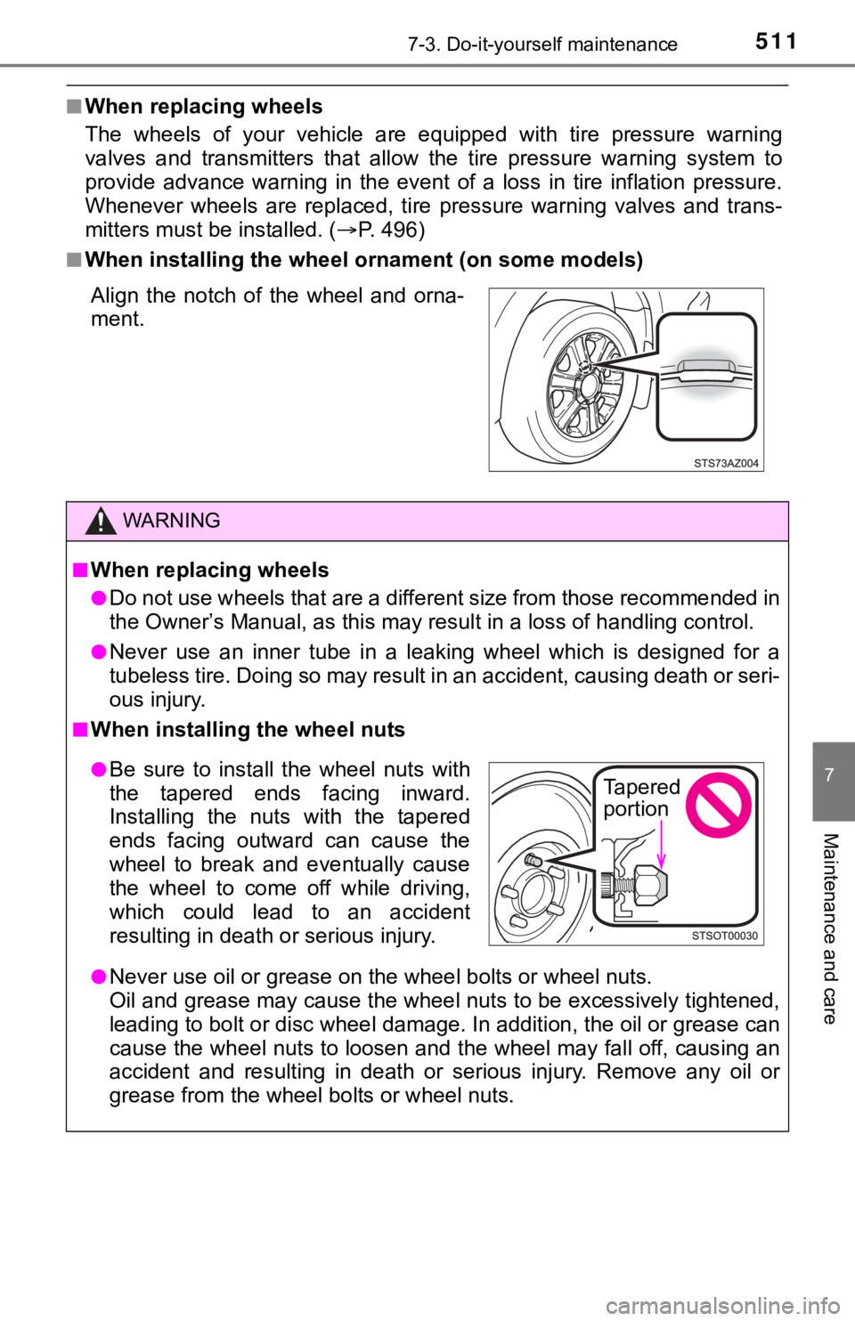 TOYOTA TUNDRA 2018 Owners Manual (in English) 5117-3. Do-it-yourself maintenance
7
Maintenance and care
■When replacing wheels
The wheels of your vehicle are equipped with tire pressure warn ing
valves and transmitters that allow TOYOTA TUNDRA 2018 Owners Manual (in English) 5117-3. Do-it-yourself maintenance
7
Maintenance and care
■When replacing wheels
The wheels of your vehicle are equipped with tire pressure warn ing
valves and transmitters that allow