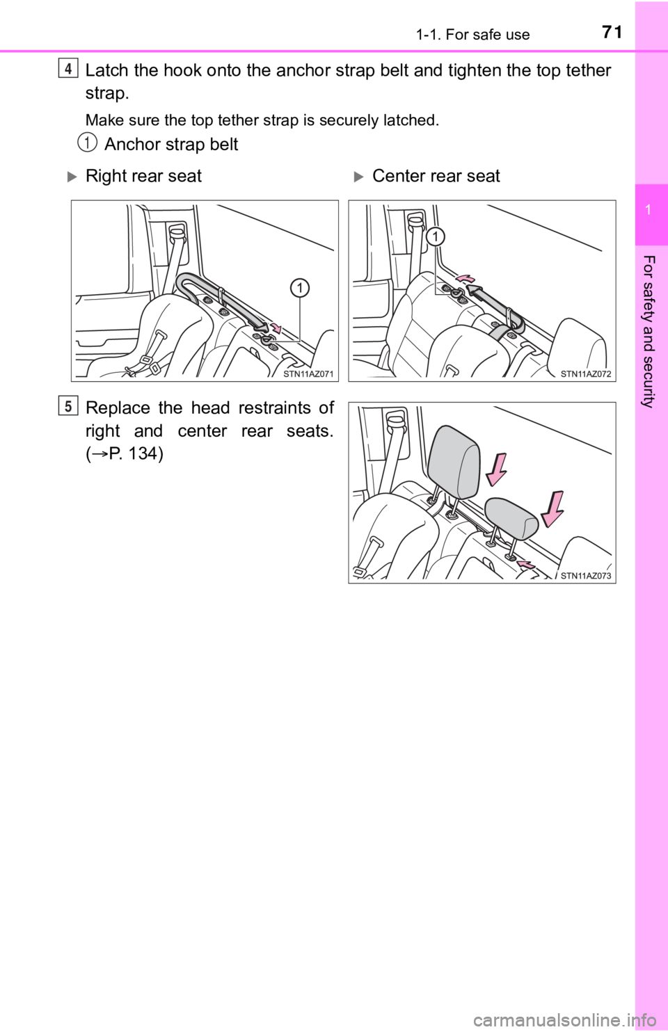 TOYOTA TUNDRA 2018 (in English) Manual PDF 711-1. For safe use
1
For safety and security
Latch the hook onto the anchor strap belt and tighten the top tether
strap.
Make sure the top tether strap is securely latched.
Anchor strap belt
Replace TOYOTA TUNDRA 2018 (in English) Manual PDF 711-1. For safe use
1
For safety and security
Latch the hook onto the anchor strap belt and tighten the top tether
strap.
Make sure the top tether strap is securely latched.
Anchor strap belt
Replace