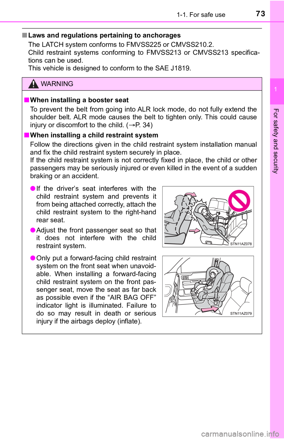 TOYOTA TUNDRA 2018 (in English) Manual PDF 731-1. For safe use
1
For safety and security
■Laws and regulations pertaining to anchorages
The LATCH system conforms to FMVSS225 or CMVSS210.2.
Child restraint systems conforming to FMVSS213 TOYOTA TUNDRA 2018 (in English) Manual PDF 731-1. For safe use
1
For safety and security
■Laws and regulations pertaining to anchorages
The LATCH system conforms to FMVSS225 or CMVSS210.2.
Child restraint systems conforming to FMVSS213