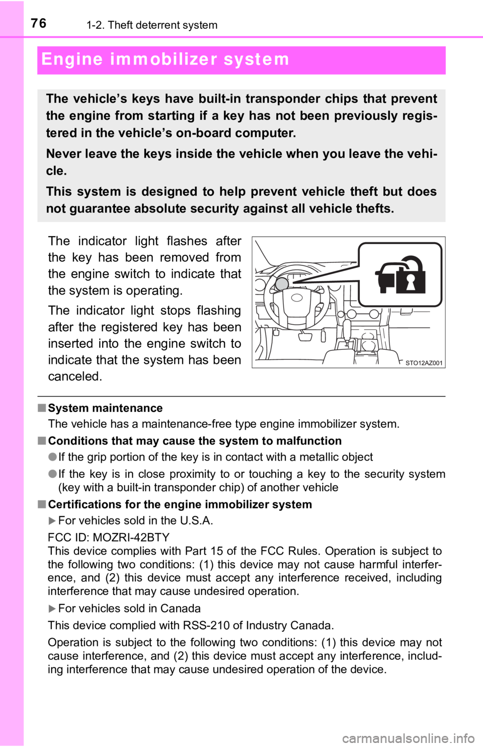 TOYOTA TUNDRA 2018 (in English) Manual PDF 761-2. Theft deterrent system
Engine immobilizer system
The indicator light flashes after
the key has been removed from
the engine switch to indicate that
the system is operating.
The i TOYOTA TUNDRA 2018 (in English) Manual PDF 761-2. Theft deterrent system
Engine immobilizer system
The indicator light flashes after
the key has been removed from
the engine switch to indicate that
the system is operating.
The i