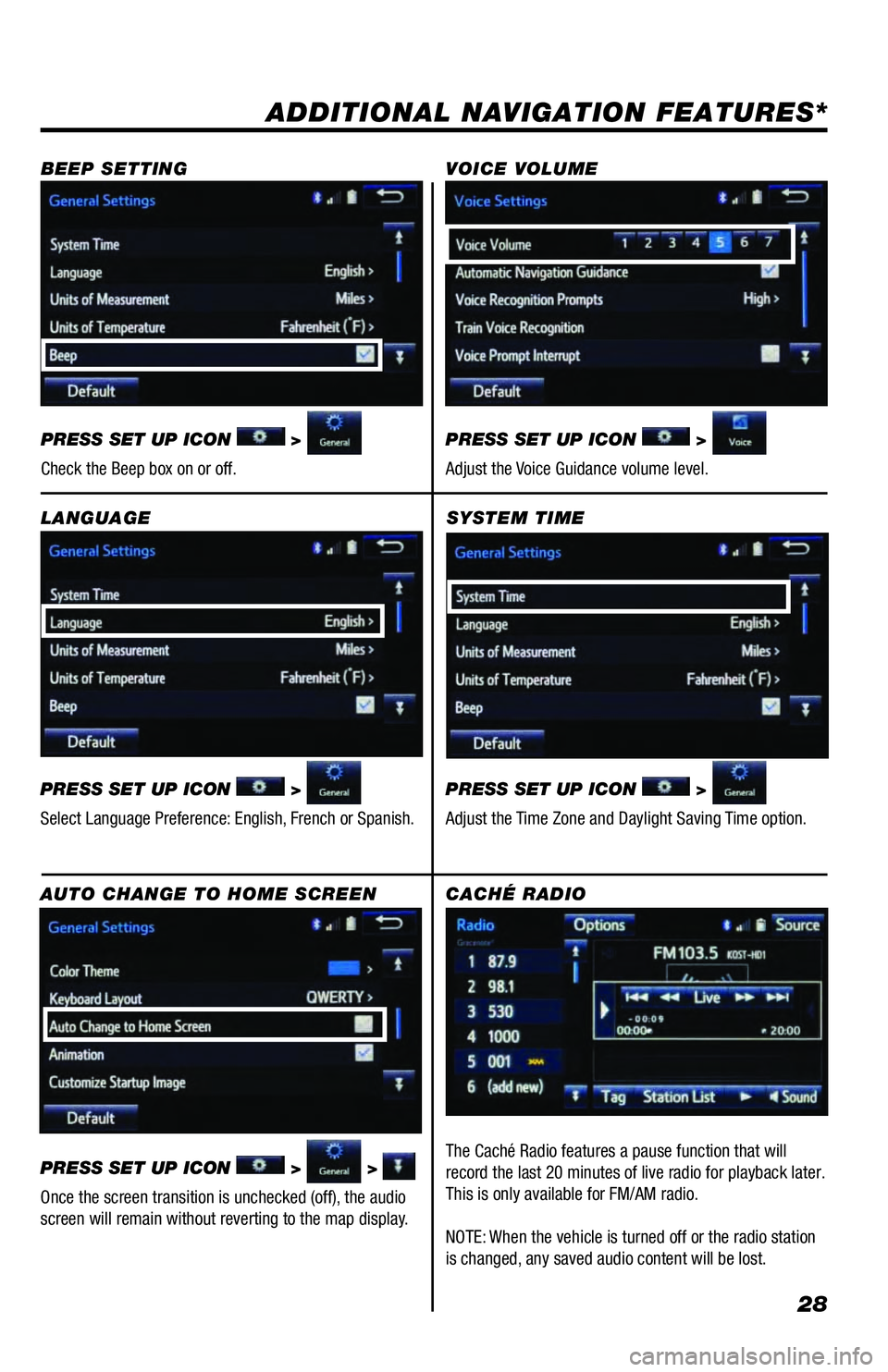 TOYOTA TUNDRA 2018 Accessories, Audio & Navigation (in English) 28
SYSTEM TIME
PRESS SET UP ICON
>
Adjust the Time Zone and Daylight Saving Time option.
ADDITIONAL NAVIGATION FEATURES*
LANGUAGE
PRESS SET UP ICON
>
Select Language Preference: English, French TOYOTA TUNDRA 2018 Accessories, Audio & Navigation (in English) 28
SYSTEM TIME
PRESS SET UP ICON
>
Adjust the Time Zone and Daylight Saving Time option.
ADDITIONAL NAVIGATION FEATURES*
LANGUAGE
PRESS SET UP ICON
>
Select Language Preference: English, French