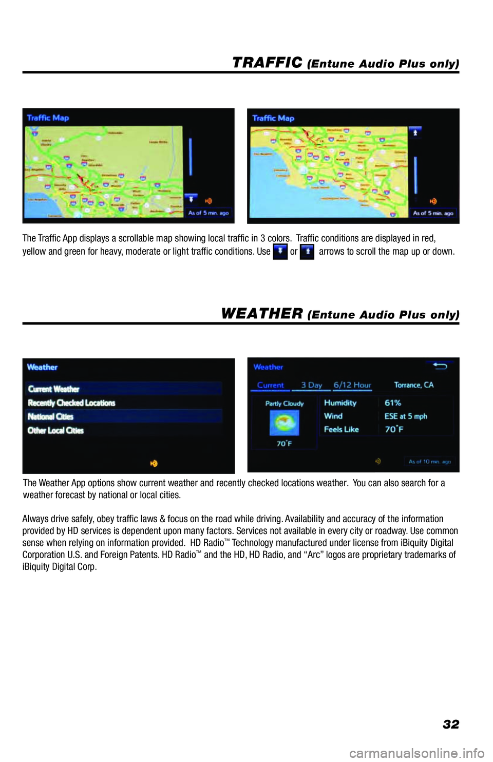 TOYOTA TUNDRA 2018 Accessories, Audio & Navigation (in English) 32
TRAFFIC (Entune Audio Plus only)
WEATHER (Entune Audio Plus only)
The Weather App options show current weather and recently checked locations weather. You can also search for a
weather forecast b TOYOTA TUNDRA 2018 Accessories, Audio & Navigation (in English) 32
TRAFFIC (Entune Audio Plus only)
WEATHER (Entune Audio Plus only)
The Weather App options show current weather and recently checked locations weather. You can also search for a
weather forecast b