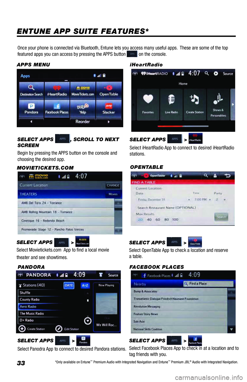TOYOTA TUNDRA 2018 Accessories, Audio & Navigation (in English) 33
ENTUNE APP SUITE FEATURES*
SELECT APPS >
Select Movietickets.com App to find a local movie
theater and see showtimes.MOVIETICKETS.COM
SELECT APPS >
Select iHeartRadio App to connect to desi TOYOTA TUNDRA 2018 Accessories, Audio & Navigation (in English) 33
ENTUNE APP SUITE FEATURES*
SELECT APPS >
Select Movietickets.com App to find a local movie
theater and see showtimes.MOVIETICKETS.COM
SELECT APPS >
Select iHeartRadio App to connect to desi