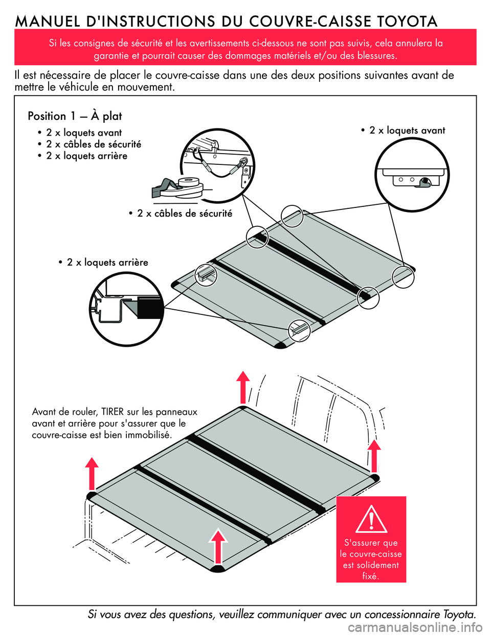 TOYOTA TUNDRA 2018  Accessories, Audio & Navigation (in English) MANUELÊD'INSTRUCTIONSÊDUÊCOUVRE-CAISSEÊTOYOTA
Si les consignes de sécurité et les avertissements ci-dessous ne sont pas suivis, cela annulera la garantie et pourrait causer des dommages mat�