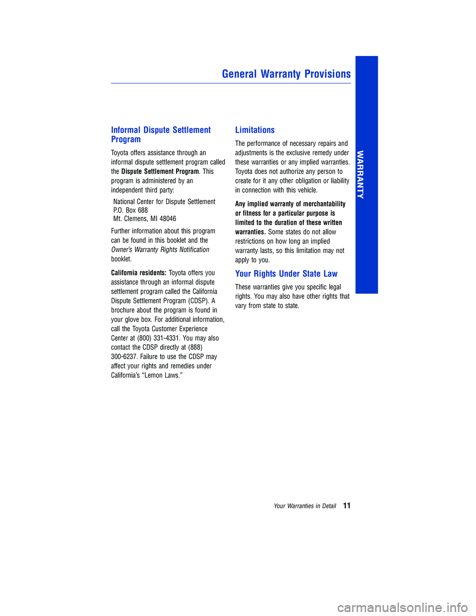 TOYOTA TUNDRA 2018 Warranties & Maintenance Guides (in English) JOBNAME: 2878010-en-2018_Tund PAGE: 11 SESS: 4 OUTPUT: Tue Jun 27 13:55:34 2017
/InfoShareAuthorCODA/InfoShareAuthorCODA/TS_Warr_Maint/2878010-en-2018_T\
undra.00505-18WMG-TUN/TS_Warr_Maint_v1
Informa TOYOTA TUNDRA 2018 Warranties & Maintenance Guides (in English) JOBNAME: 2878010-en-2018_Tund PAGE: 11 SESS: 4 OUTPUT: Tue Jun 27 13:55:34 2017
/InfoShareAuthorCODA/InfoShareAuthorCODA/TS_Warr_Maint/2878010-en-2018_T\
undra.00505-18WMG-TUN/TS_Warr_Maint_v1
Informa