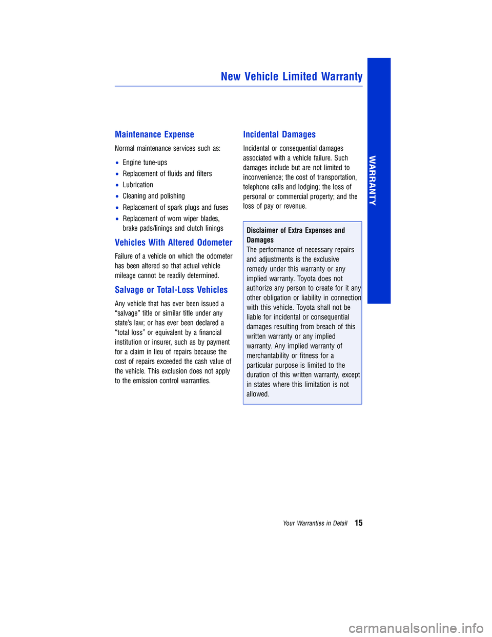 TOYOTA TUNDRA 2018 Warranties & Maintenance Guides (in English) JOBNAME: 2878010-en-2018_Tund PAGE: 15 SESS: 4 OUTPUT: Tue Jun 27 13:55:34 2017
/InfoShareAuthorCODA/InfoShareAuthorCODA/TS_Warr_Maint/2878010-en-2018_T\
undra.00505-18WMG-TUN/TS_Warr_Maint_v1
Mainten TOYOTA TUNDRA 2018 Warranties & Maintenance Guides (in English) JOBNAME: 2878010-en-2018_Tund PAGE: 15 SESS: 4 OUTPUT: Tue Jun 27 13:55:34 2017
/InfoShareAuthorCODA/InfoShareAuthorCODA/TS_Warr_Maint/2878010-en-2018_T\
undra.00505-18WMG-TUN/TS_Warr_Maint_v1
Mainten