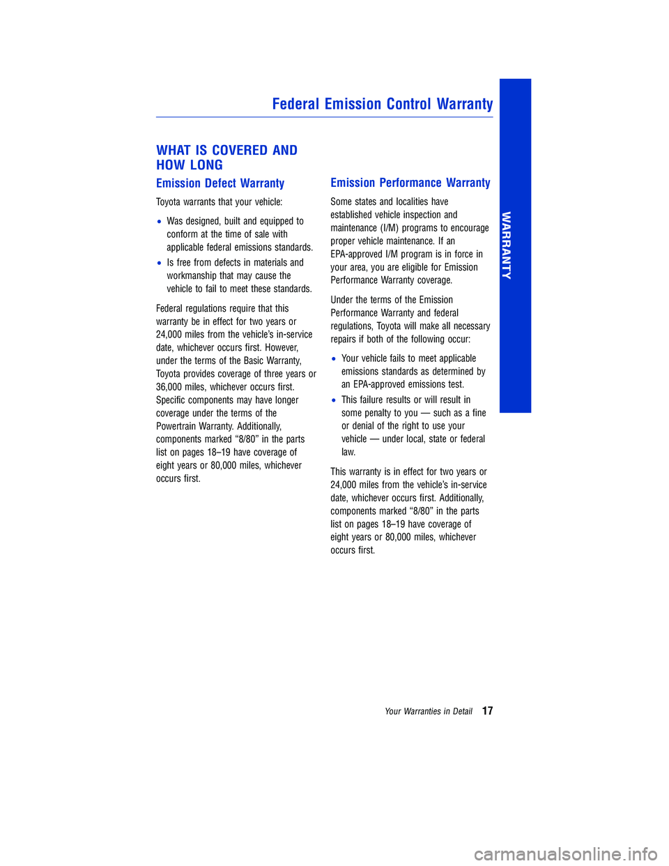 TOYOTA TUNDRA 2018 Warranties & Maintenance Guides (in English) JOBNAME: 2878010-en-2018_Tund PAGE: 17 SESS: 4 OUTPUT: Tue Jun 27 13:55:34 2017
/InfoShareAuthorCODA/InfoShareAuthorCODA/TS_Warr_Maint/2878010-en-2018_T\
undra.00505-18WMG-TUN/TS_Warr_Maint_v1
WHAT IS TOYOTA TUNDRA 2018 Warranties & Maintenance Guides (in English) JOBNAME: 2878010-en-2018_Tund PAGE: 17 SESS: 4 OUTPUT: Tue Jun 27 13:55:34 2017
/InfoShareAuthorCODA/InfoShareAuthorCODA/TS_Warr_Maint/2878010-en-2018_T\
undra.00505-18WMG-TUN/TS_Warr_Maint_v1
WHAT IS