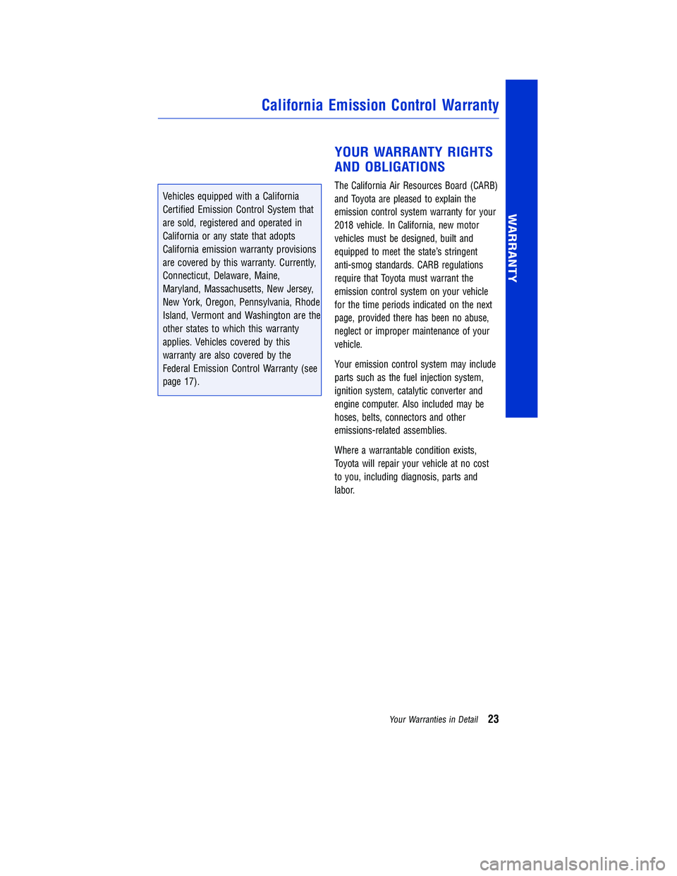TOYOTA TUNDRA 2018 Warranties & Maintenance Guides (in English) JOBNAME: 2878010-en-2018_Tund PAGE: 23 SESS: 4 OUTPUT: Tue Jun 27 13:55:34 2017
/InfoShareAuthorCODA/InfoShareAuthorCODA/TS_Warr_Maint/2878010-en-2018_T\
undra.00505-18WMG-TUN/TS_Warr_Maint_v1
Vehicle TOYOTA TUNDRA 2018 Warranties & Maintenance Guides (in English) JOBNAME: 2878010-en-2018_Tund PAGE: 23 SESS: 4 OUTPUT: Tue Jun 27 13:55:34 2017
/InfoShareAuthorCODA/InfoShareAuthorCODA/TS_Warr_Maint/2878010-en-2018_T\
undra.00505-18WMG-TUN/TS_Warr_Maint_v1
Vehicle