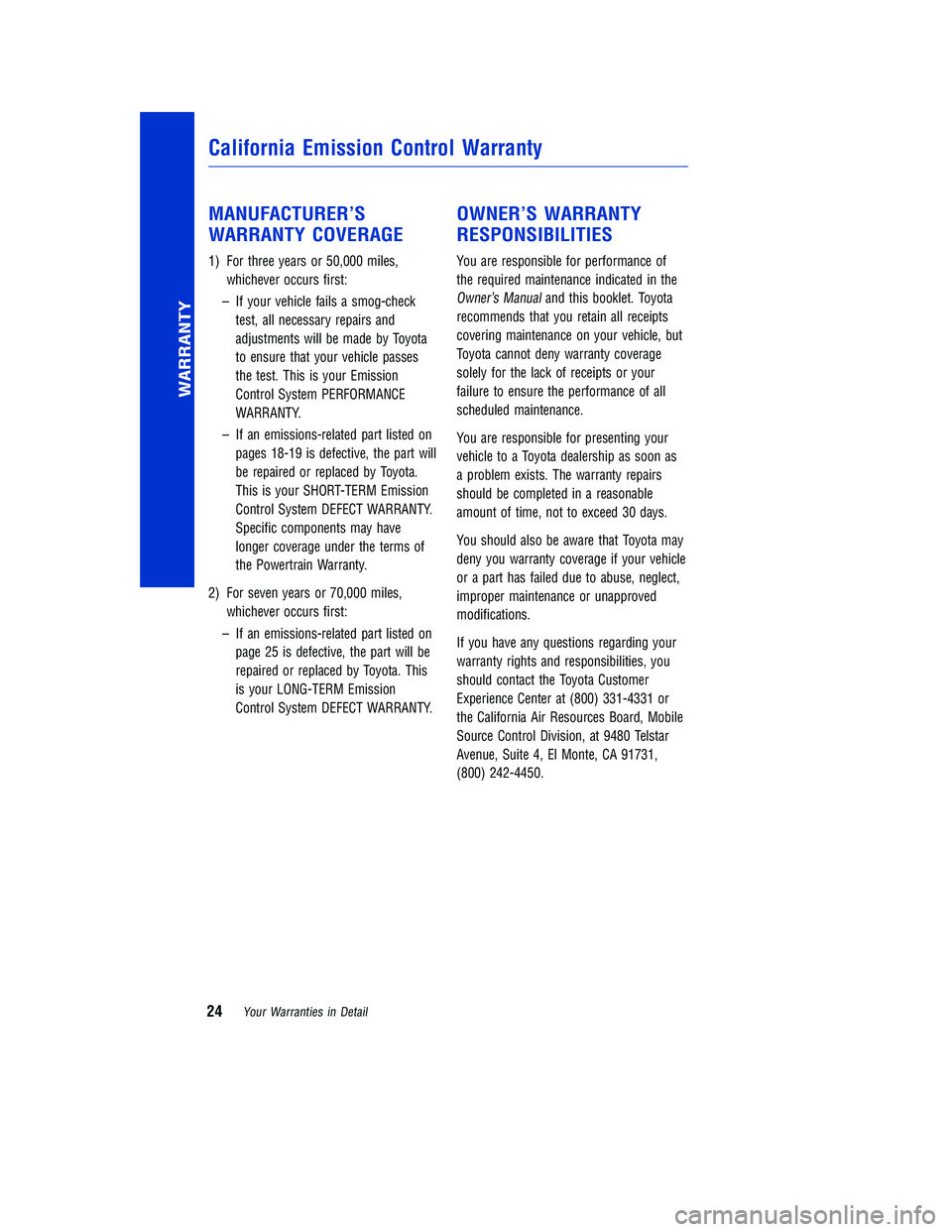 TOYOTA TUNDRA 2018 Warranties & Maintenance Guides (in English) JOBNAME: 2878010-en-2018_Tund PAGE: 24 SESS: 4 OUTPUT: Tue Jun 27 13:55:34 2017
/InfoShareAuthorCODA/InfoShareAuthorCODA/TS_Warr_Maint/2878010-en-2018_T\
undra.00505-18WMG-TUN/TS_Warr_Maint_v1
MANUFAC TOYOTA TUNDRA 2018 Warranties & Maintenance Guides (in English) JOBNAME: 2878010-en-2018_Tund PAGE: 24 SESS: 4 OUTPUT: Tue Jun 27 13:55:34 2017
/InfoShareAuthorCODA/InfoShareAuthorCODA/TS_Warr_Maint/2878010-en-2018_T\
undra.00505-18WMG-TUN/TS_Warr_Maint_v1
MANUFAC