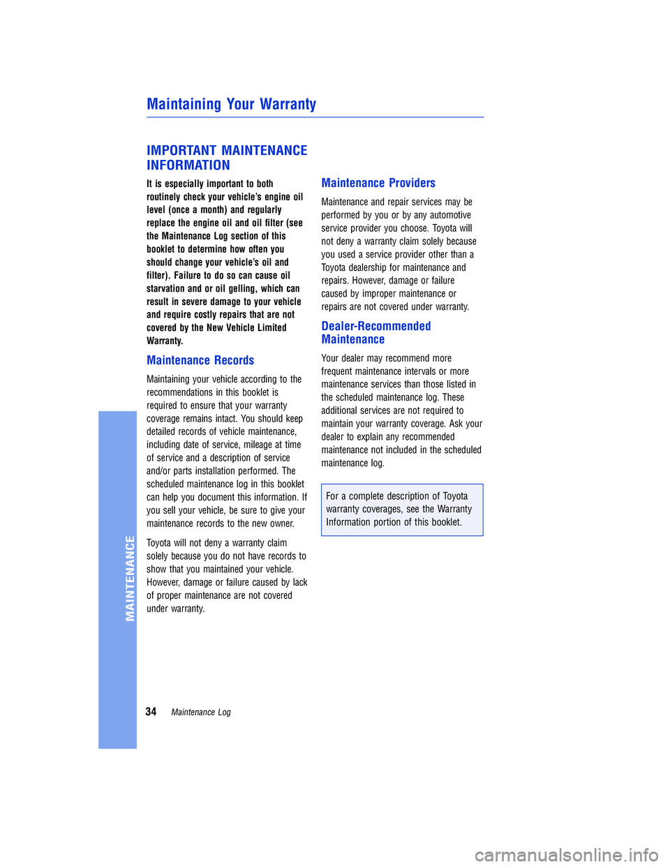 TOYOTA TUNDRA 2018 Warranties & Maintenance Guides (in English) JOBNAME: 2878010-en-2018_Tund PAGE: 34 SESS: 4 OUTPUT: Tue Jun 27 13:55:34 2017
/InfoShareAuthorCODA/InfoShareAuthorCODA/TS_Warr_Maint/2878010-en-2018_T\
undra.00505-18WMG-TUN/TS_Warr_Maint_v1
IMPORTA TOYOTA TUNDRA 2018 Warranties & Maintenance Guides (in English) JOBNAME: 2878010-en-2018_Tund PAGE: 34 SESS: 4 OUTPUT: Tue Jun 27 13:55:34 2017
/InfoShareAuthorCODA/InfoShareAuthorCODA/TS_Warr_Maint/2878010-en-2018_T\
undra.00505-18WMG-TUN/TS_Warr_Maint_v1
IMPORTA