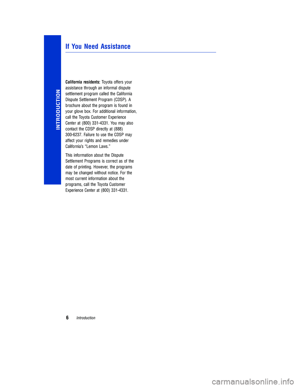 TOYOTA TUNDRA 2018 Warranties & Maintenance Guides (in English) JOBNAME: 2878010-en-2018_Tund PAGE: 6 SESS: 4 OUTPUT: Tue Jun 27 13:55:34 2017
/InfoShareAuthorCODA/InfoShareAuthorCODA/TS_Warr_Maint/2878010-en-2018_T\
undra.00505-18WMG-TUN/TS_Warr_Maint_v1
Californ TOYOTA TUNDRA 2018 Warranties & Maintenance Guides (in English) JOBNAME: 2878010-en-2018_Tund PAGE: 6 SESS: 4 OUTPUT: Tue Jun 27 13:55:34 2017
/InfoShareAuthorCODA/InfoShareAuthorCODA/TS_Warr_Maint/2878010-en-2018_T\
undra.00505-18WMG-TUN/TS_Warr_Maint_v1
Californ