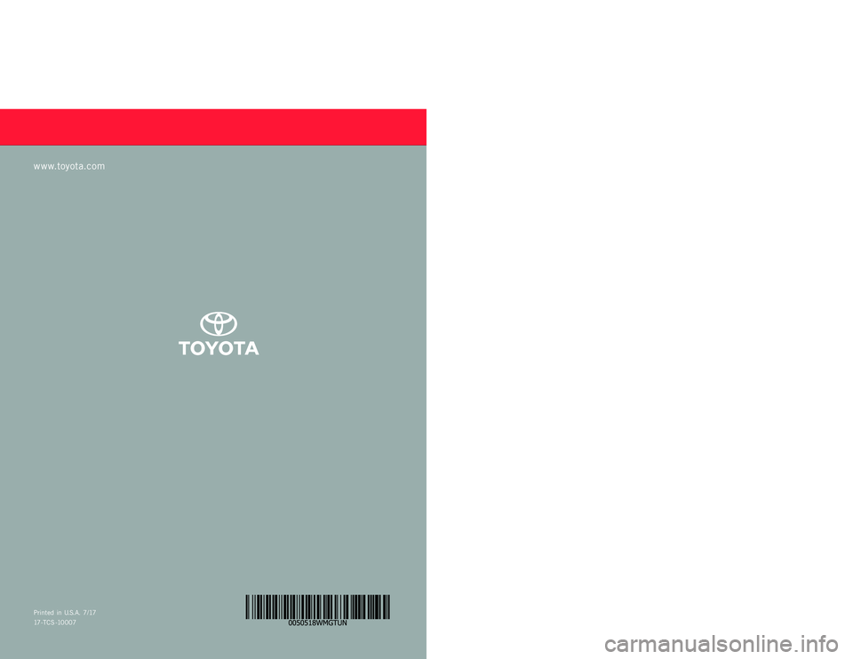 TOYOTA TUNDRA 2018 Warranties & Maintenance Guides (in English) WARRANT Y &
MAINTENANCE GUIDE
Prin ted in U.S .A . 7/ 17
17-TCS -10007
TUNDRA
2 0 1 8
www.toyota.com TOYOTA TUNDRA 2018 Warranties & Maintenance Guides (in English) WARRANT Y &
MAINTENANCE GUIDE
Prin ted in U.S .A . 7/ 17
17-TCS -10007
TUNDRA
2 0 1 8
www.toyota.com