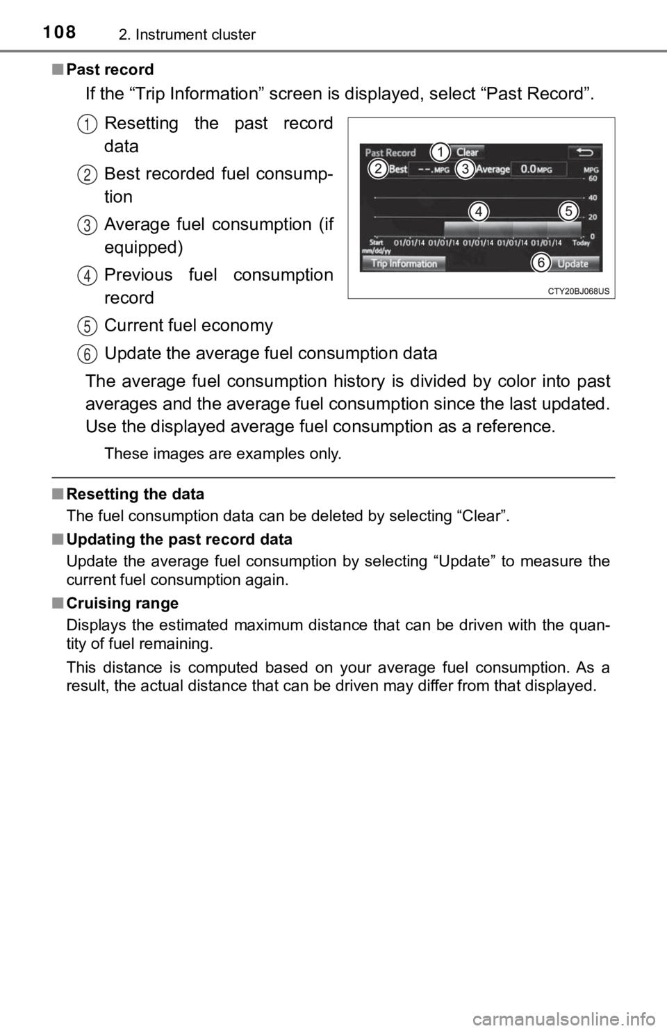 TOYOTA TUNDRA 2019 Owners Manual (in English) 1082. Instrument cluster
■Past record
If the “Trip Information” screen is displayed, select “Past Record”.
Resetting the past record
data
Best recorded fuel consump-
tion
Average fue TOYOTA TUNDRA 2019 Owners Manual (in English) 1082. Instrument cluster
■Past record
If the “Trip Information” screen is displayed, select “Past Record”.
Resetting the past record
data
Best recorded fuel consump-
tion
Average fue