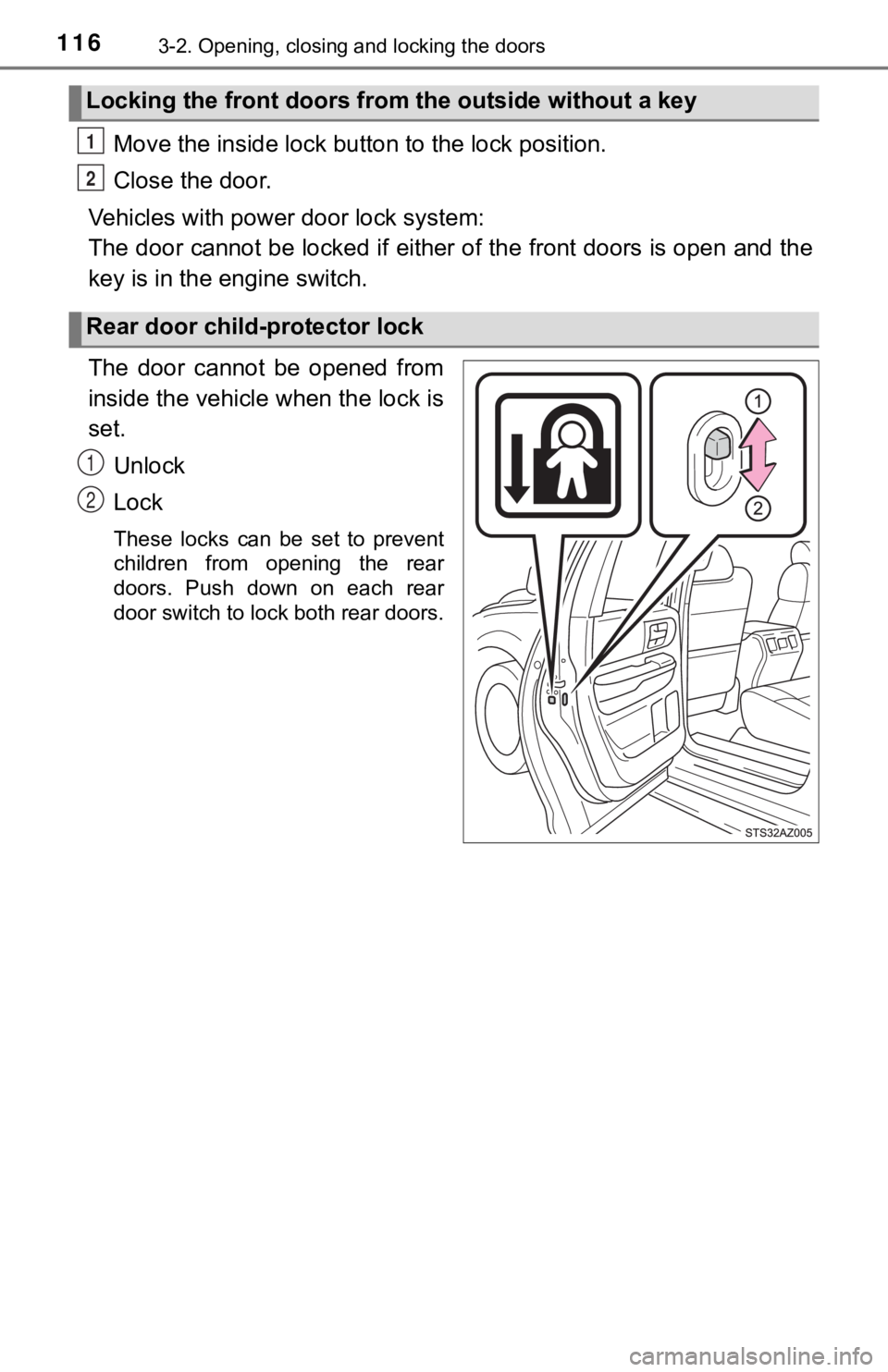 TOYOTA TUNDRA 2019 Owners Manual (in English) 1163-2. Opening, closing and locking the doors
Move the inside lock button to the lock position.
Close the door.
Vehicles with power door lock system:
The door cannot be locked if either of the front TOYOTA TUNDRA 2019 Owners Manual (in English) 1163-2. Opening, closing and locking the doors
Move the inside lock button to the lock position.
Close the door.
Vehicles with power door lock system:
The door cannot be locked if either of the front
