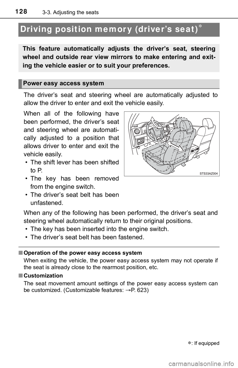 TOYOTA TUNDRA 2019  Owners Manual (in English) 1283-3. Adjusting the seats
Driving position memor y (driver’s seat)
The  driver’s  seat  and  steering  wheel  are  automatically  adjusted to
allow the driver to enter and exit the vehicle ea