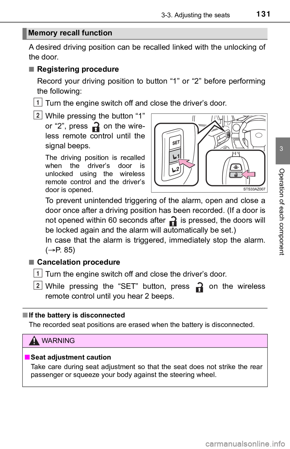TOYOTA TUNDRA 2019  Owners Manual (in English) 1313-3. Adjusting the seats
3
Operation of each component
A desired driving position can be recalled linked with the unlo cking of
the door.
■Registering procedure
Record  your  driving  position  t