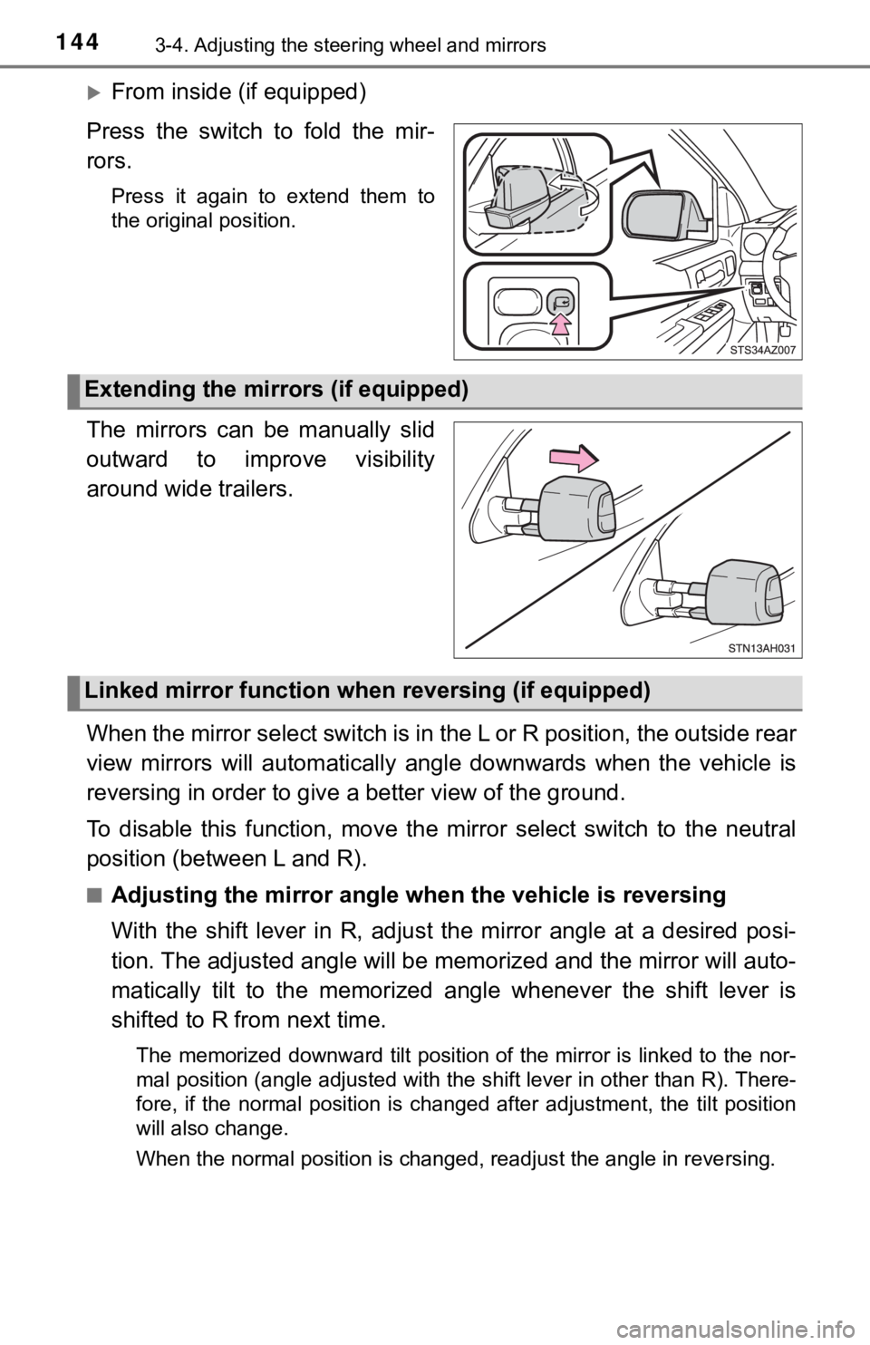 TOYOTA TUNDRA 2019 Owners Manual (in English) 1443-4. Adjusting the steering wheel and mirrors
From inside (if equipped)
Press the switch to fold the mir-
rors.
Press it again to extend them to
the original position.
The mirrors TOYOTA TUNDRA 2019 Owners Manual (in English) 1443-4. Adjusting the steering wheel and mirrors
From inside (if equipped)
Press the switch to fold the mir-
rors.
Press it again to extend them to
the original position.
The mirrors
