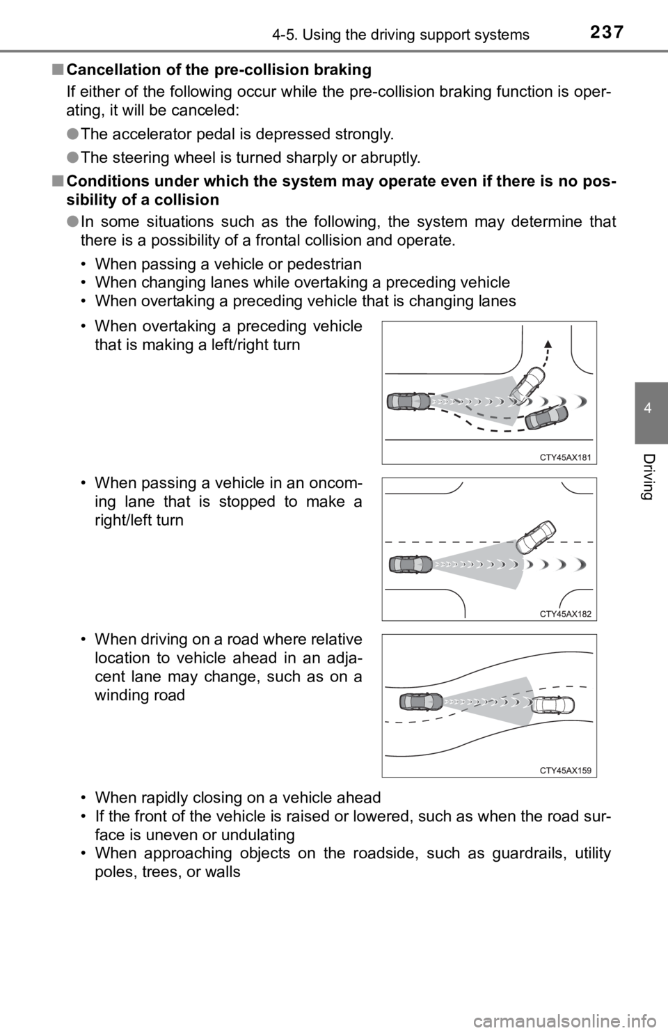 TOYOTA TUNDRA 2019 Owners Manual (in English) 2374-5. Using the driving support systems
4
Driving
■Cancellation of the pre-collision braking
If either of the following occur while the pre-collision brakin g function is oper-
ating, it will be c TOYOTA TUNDRA 2019 Owners Manual (in English) 2374-5. Using the driving support systems
4
Driving
■Cancellation of the pre-collision braking
If either of the following occur while the pre-collision brakin g function is oper-
ating, it will be c