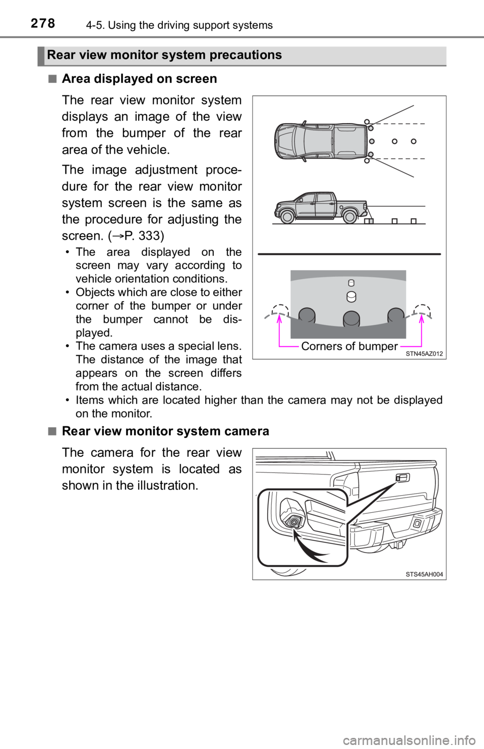 TOYOTA TUNDRA 2019  Owners Manual (in English) 2784-5. Using the driving support systems
■Area displayed on screen
The  rear  view  monitor  system
displays  an  image  of  the  view
from  the  bumper  of  the  rear
area of the vehicle.
The  ima
