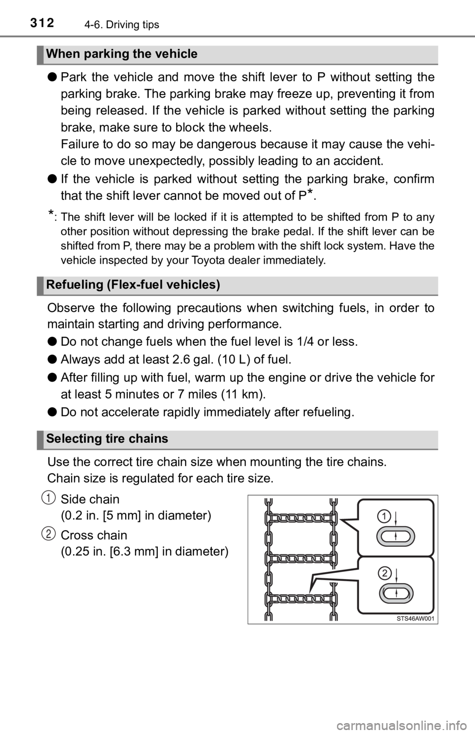 TOYOTA TUNDRA 2019 Owners Manual (in English) 3124-6. Driving tips
●Park the vehicle and move the shift lever to P without setting the
parking brake. The parking brake may freeze up, preventing it from
being released. If the vehicle is TOYOTA TUNDRA 2019 Owners Manual (in English) 3124-6. Driving tips
●Park the vehicle and move the shift lever to P without setting the
parking brake. The parking brake may freeze up, preventing it from
being released. If the vehicle is