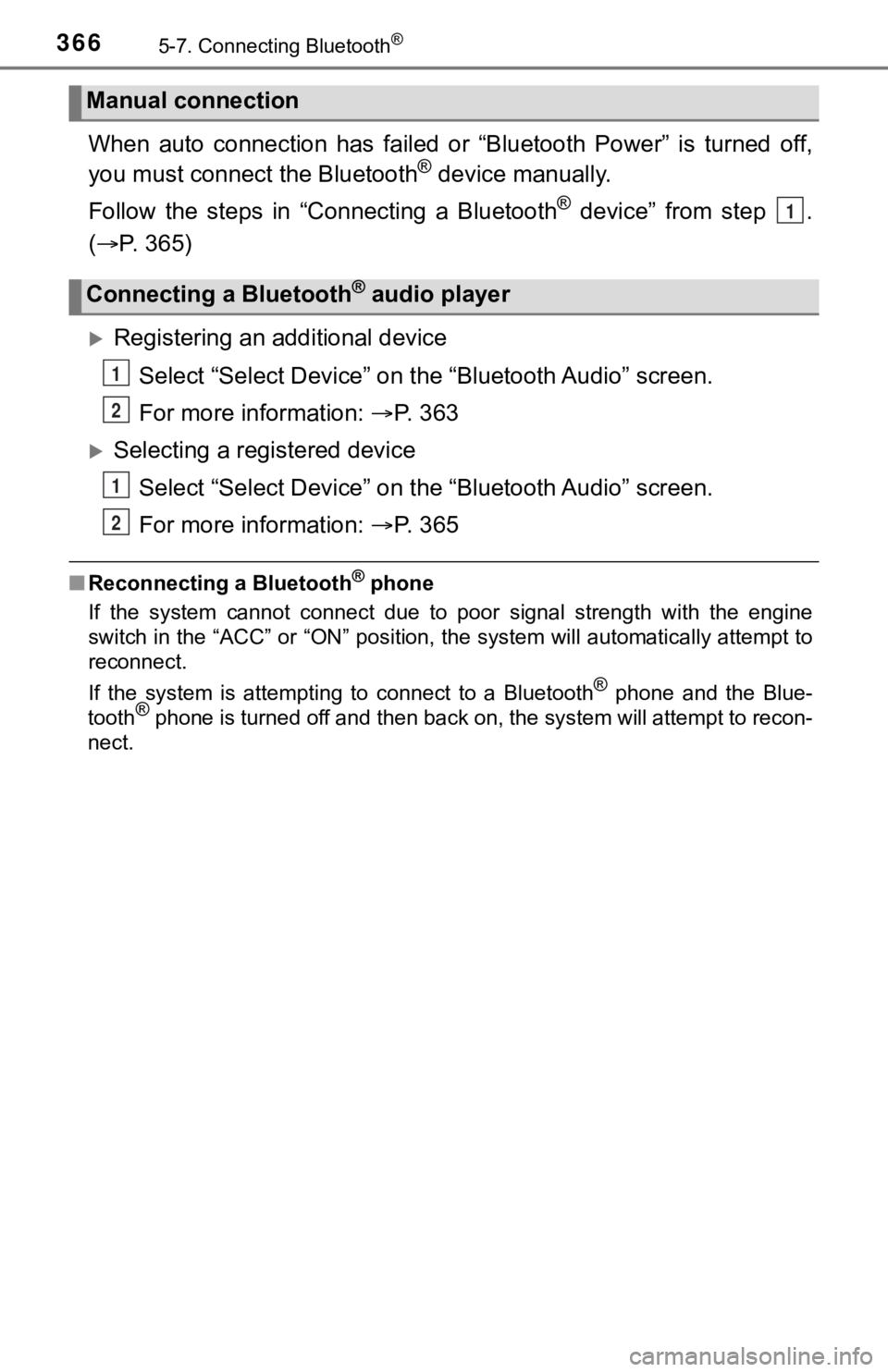 TOYOTA TUNDRA 2019 Owners Manual (in English) 3665-7. Connecting Bluetooth®
When auto connection has failed or “Bluetooth Power” is turned off,
you must connect the Bluetooth® device manually.
Follow the steps in “C onnecting TOYOTA TUNDRA 2019 Owners Manual (in English) 3665-7. Connecting Bluetooth®
When auto connection has failed or “Bluetooth Power” is turned off,
you must connect the Bluetooth® device manually.
Follow the steps in “C onnecting