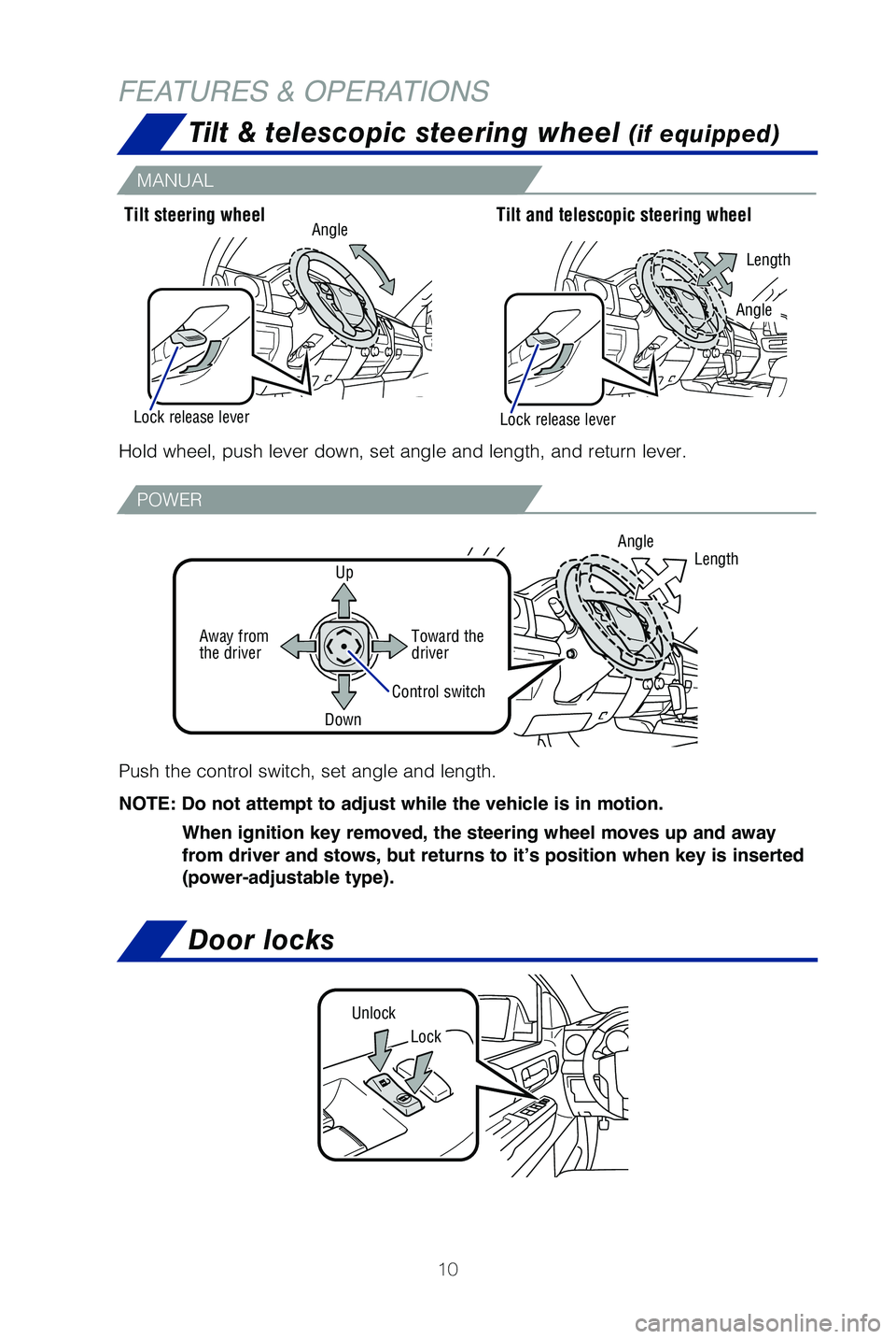 TOYOTA TUNDRA 2019 (in English) User Guide 10
Tilt & telescopic steering wheel (if equipped)
Door locks
Lock
Unlock
Hold wheel, push lever down, set angle and length, and return lever.Tilt steering wheel
Tilt and telescopic steering wheel
Leng TOYOTA TUNDRA 2019 (in English) User Guide 10
Tilt & telescopic steering wheel (if equipped)
Door locks
Lock
Unlock
Hold wheel, push lever down, set angle and length, and return lever.Tilt steering wheel
Tilt and telescopic steering wheel
Leng