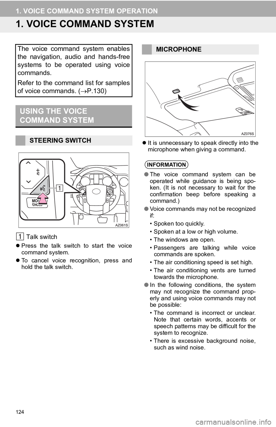 TOYOTA TUNDRA 2019 Accessories, Audio & Navigation (in English) 124
1. VOICE COMMAND SYSTEM OPERATION
1. VOICE COMMAND SYSTEM
USING THE VOICE
COMMAND SYSTEM
Talk switch
Press the talk switch to start the voice
command system.
To cancel voice r TOYOTA TUNDRA 2019 Accessories, Audio & Navigation (in English) 124
1. VOICE COMMAND SYSTEM OPERATION
1. VOICE COMMAND SYSTEM
USING THE VOICE
COMMAND SYSTEM
Talk switch
Press the talk switch to start the voice
command system.
To cancel voice r